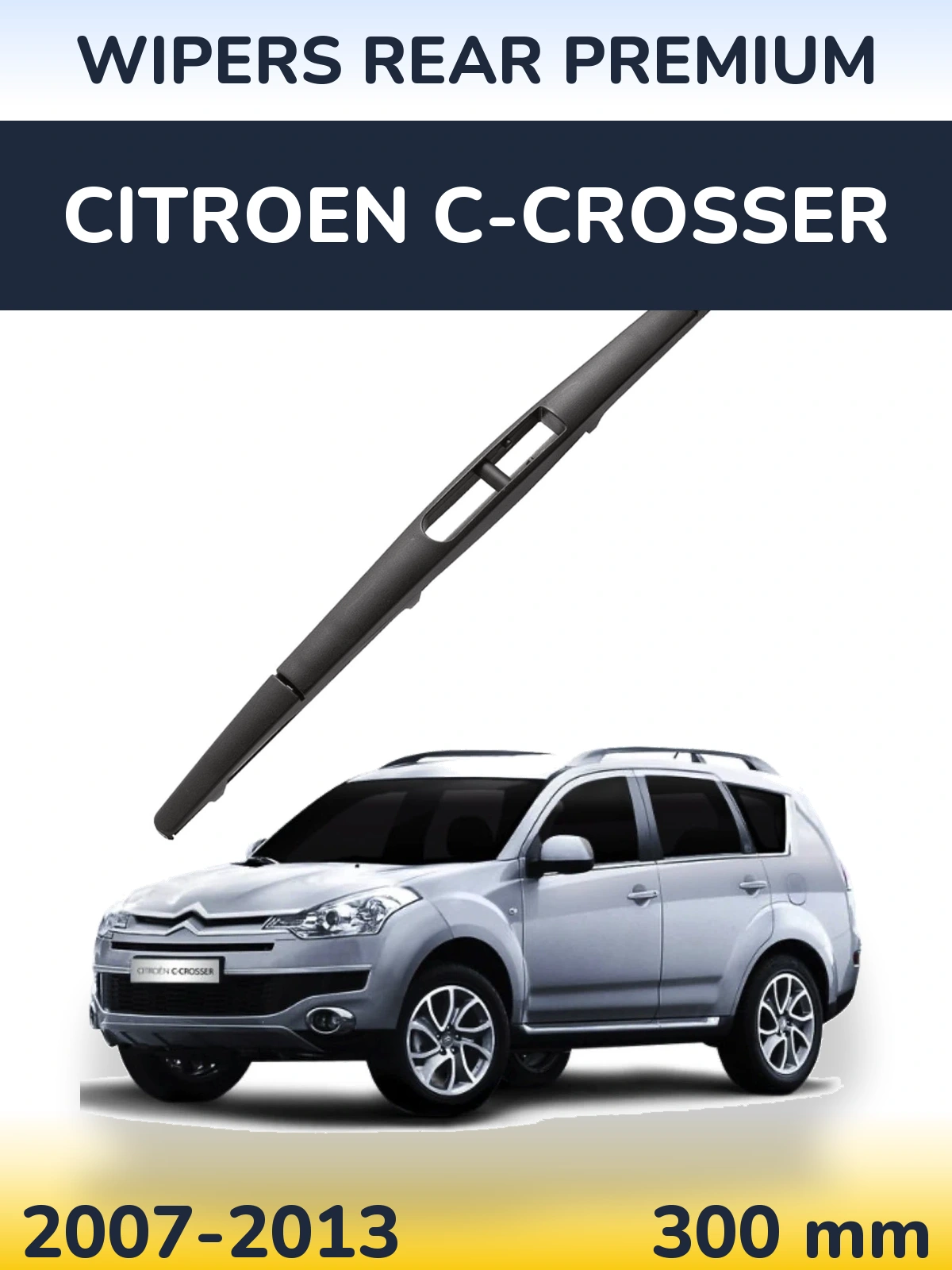 Задний дворник WIPERS REAR PREMIUM 300 мм для Citroen C-Crosser 2007-2013