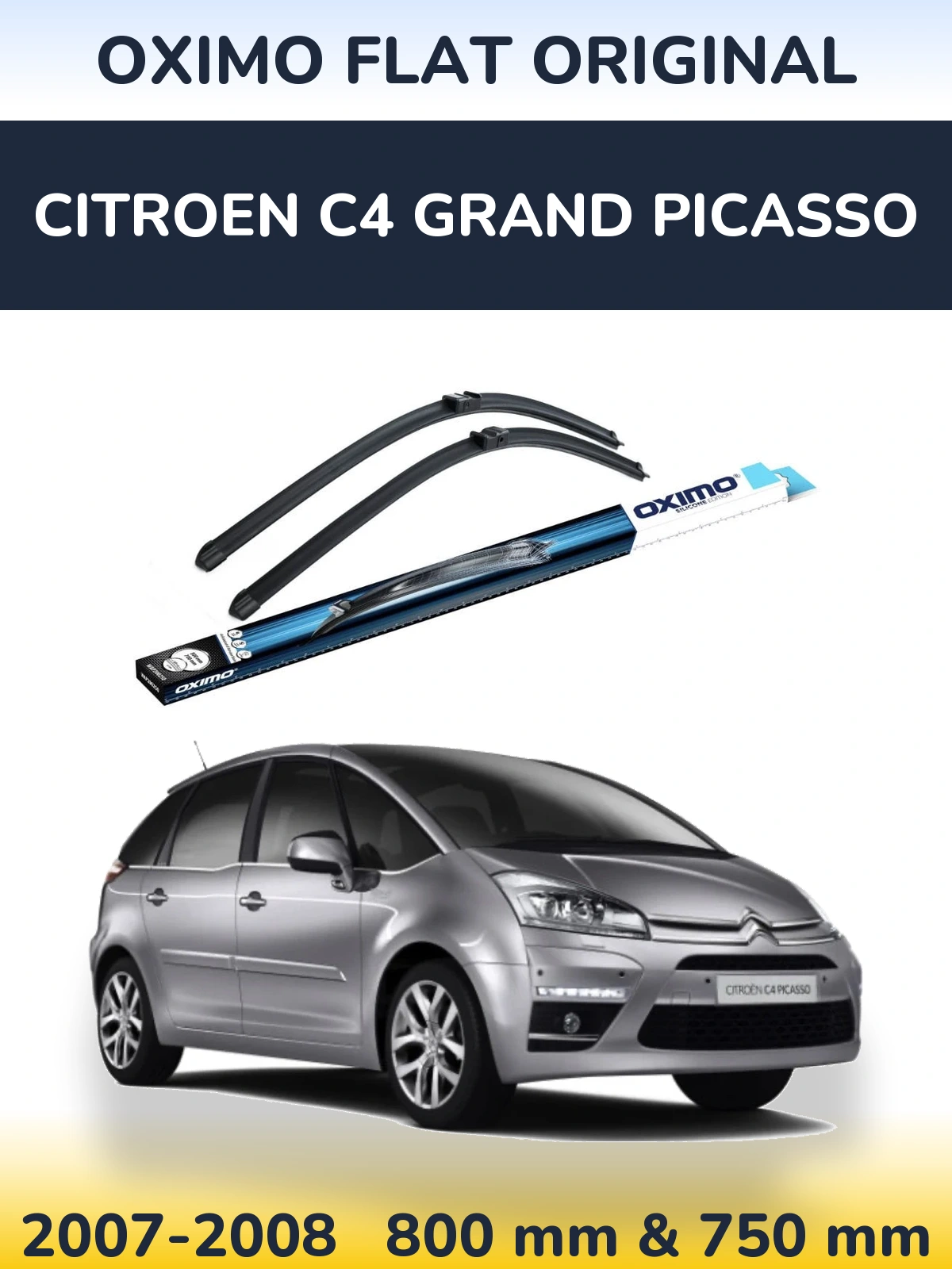Front wiper blade set Oximo Flat Original 800 & 750 mm for Citroen C4 Grand Picasso 2007-2008