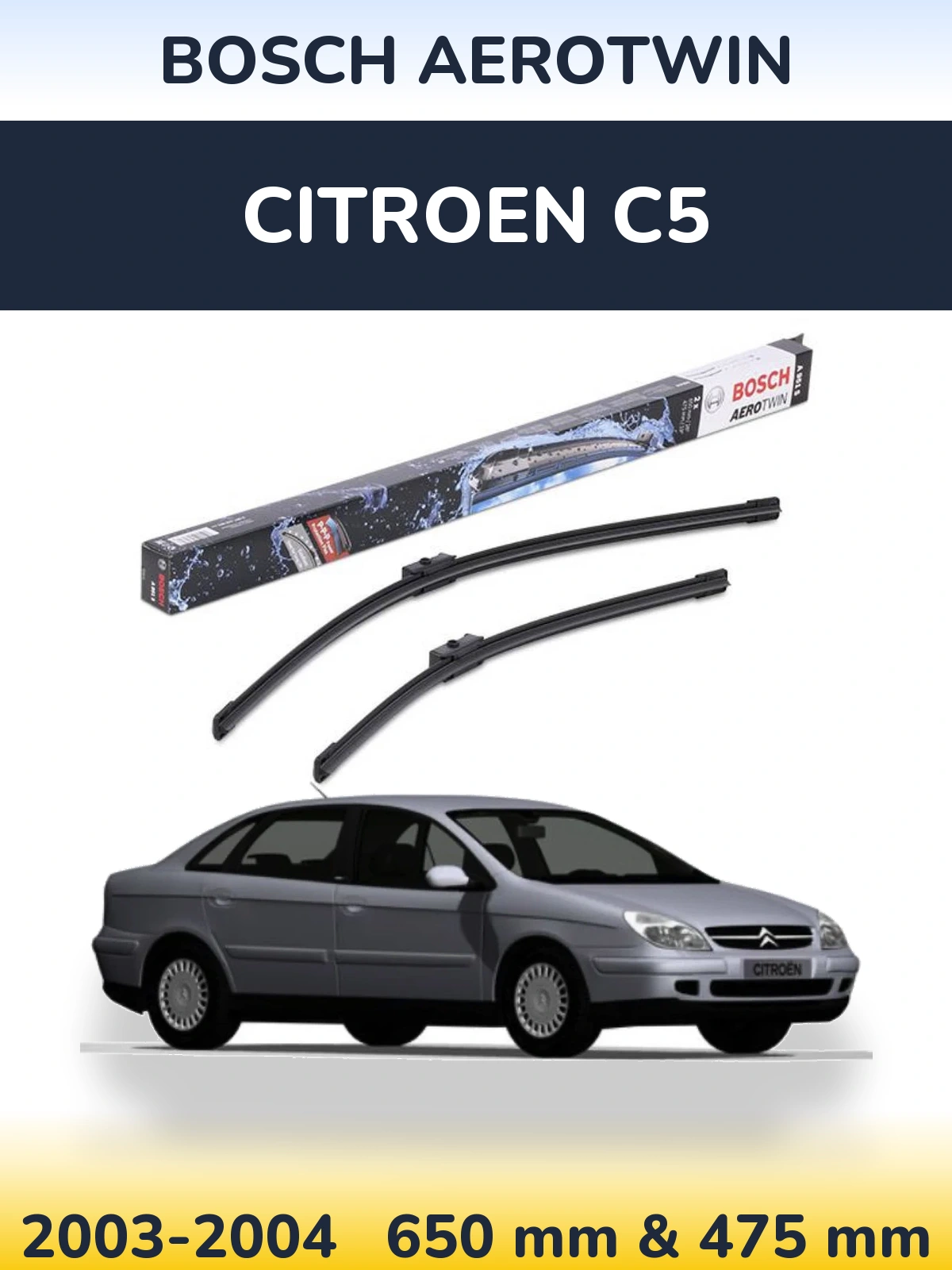 Front wiper blade set BOSCH AeroTwin 650 & 475 mm for Citroen C5 2003-2004