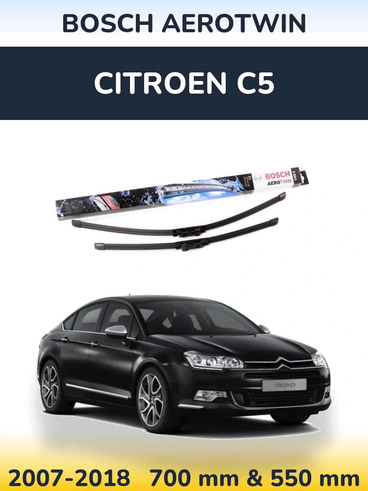 Front wiper blade set BOSCH AeroTwin 700 & 550 mm for Citroen C5 2007-2018