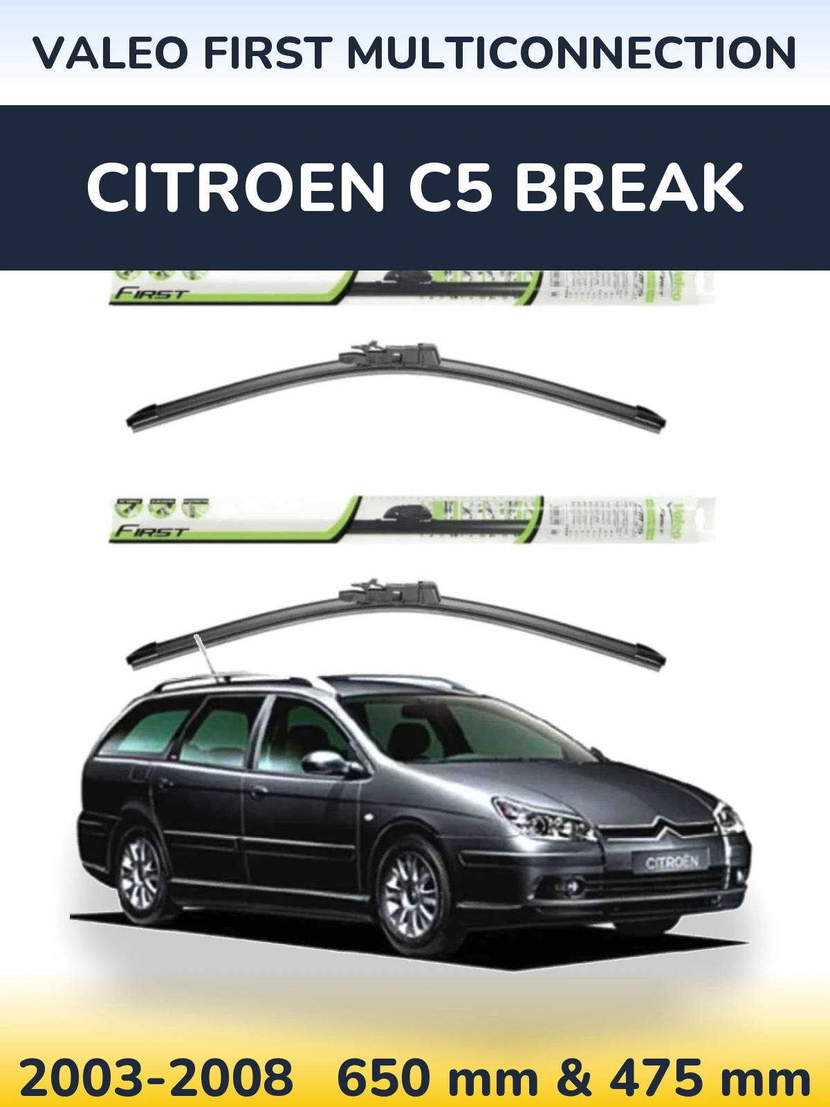 Front wiper blade set Valeo First MultiConnection 650 & 475 mm for Citroen C5 Break 2003-2008