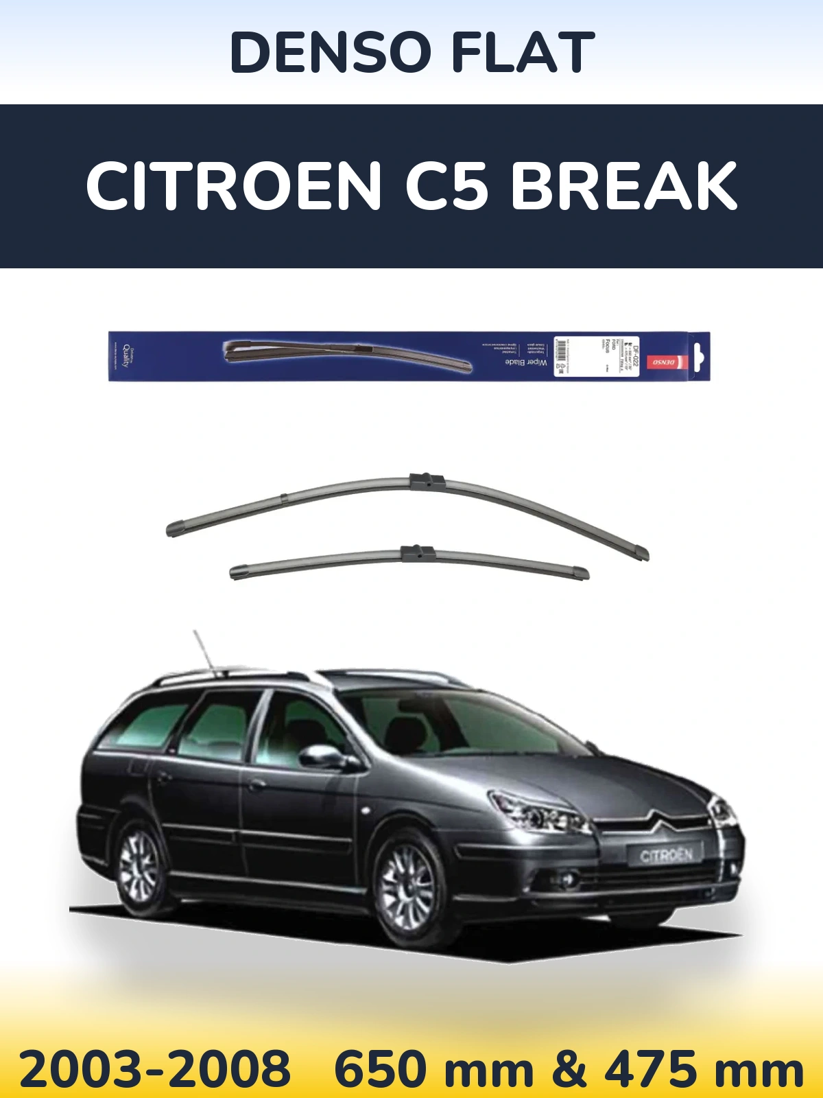Front wiper blade set Denso Flat 650 & 475 mm for Citroen C5 Break 2003-2008