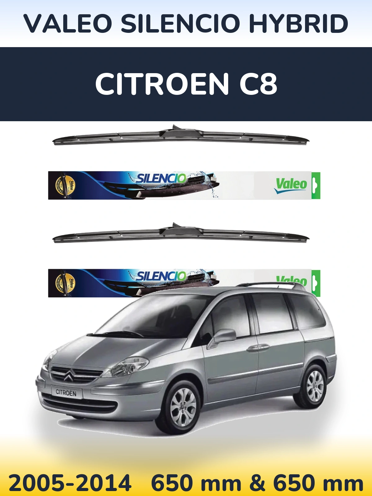 Front wiper blade set Valeo Silencio Hybrid 650 & 650 mm for Citroen C8 2005-2014