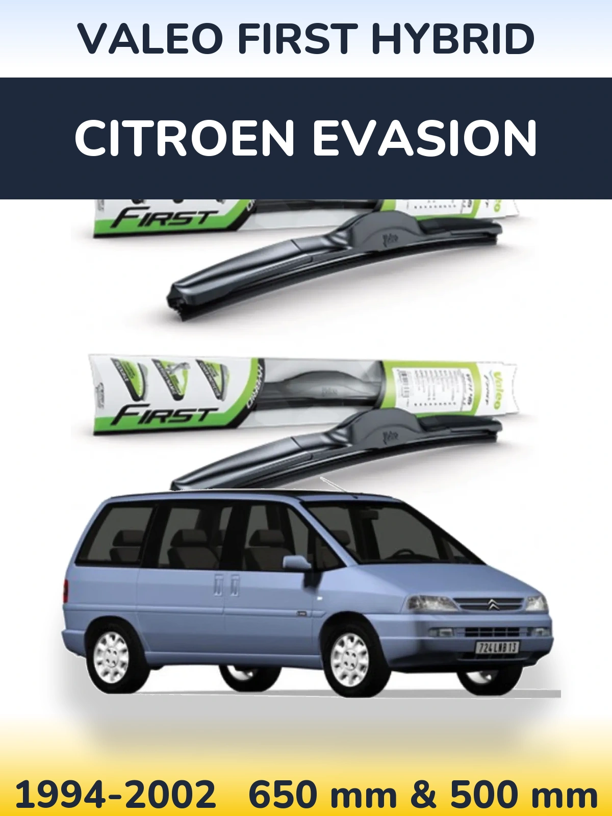 Front wiper blade set Valeo First Hybrid 650 & 500 mm for Citroen Evasion 1994-2002