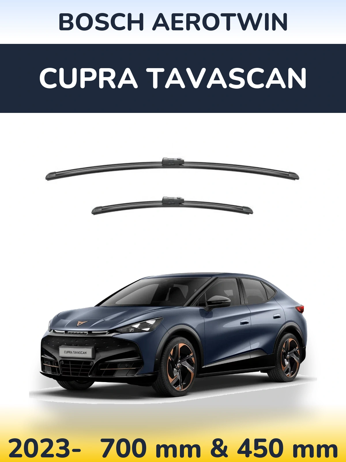 Front wiper blade set BOSCH AeroTwin 700 & 450 mm for Cupra Tavascan 2023-2026