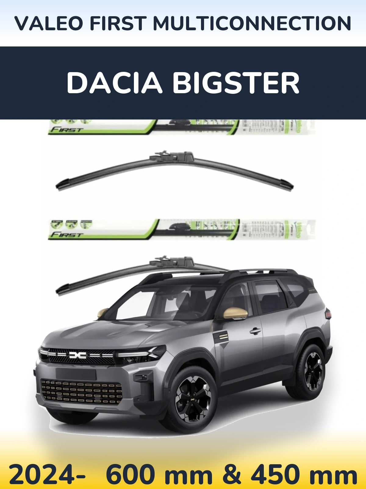 Front wiper blade set Valeo First MultiConnection 600 & 450 mm for Dacia Bigster 2024-2026