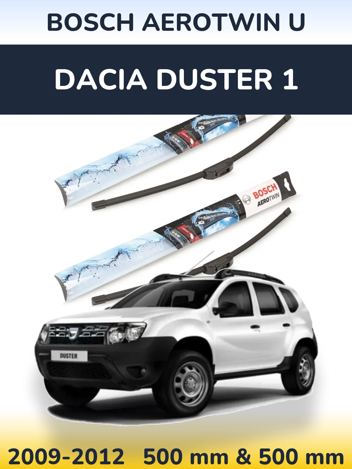 Front wiper blade set BOSCH AeroTwin U 500 & 500 mm for Dacia Duster 1 2009-2012