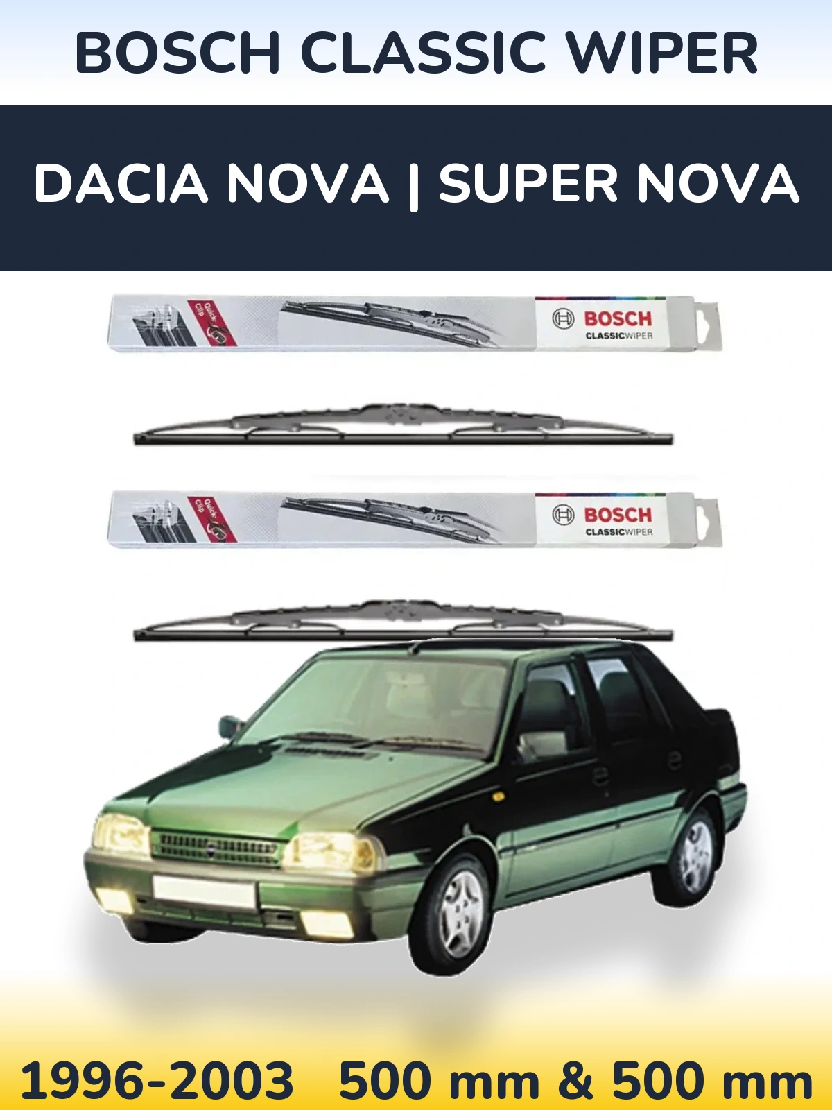 Front wiper blade set BOSCH Classic Wiper 500 & 500 mm for Dacia Nova | Super Nova 1996-2003