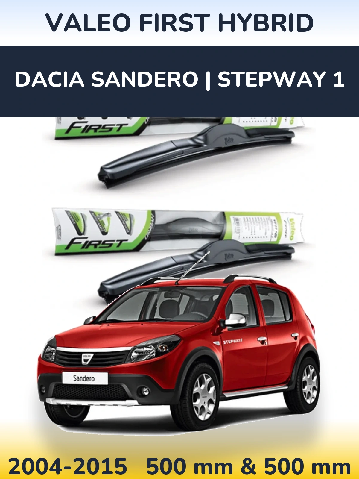 Front wiper blade set Valeo First Hybrid 500 & 500 mm for Dacia Sandero | Stepway 1 2004-2015
