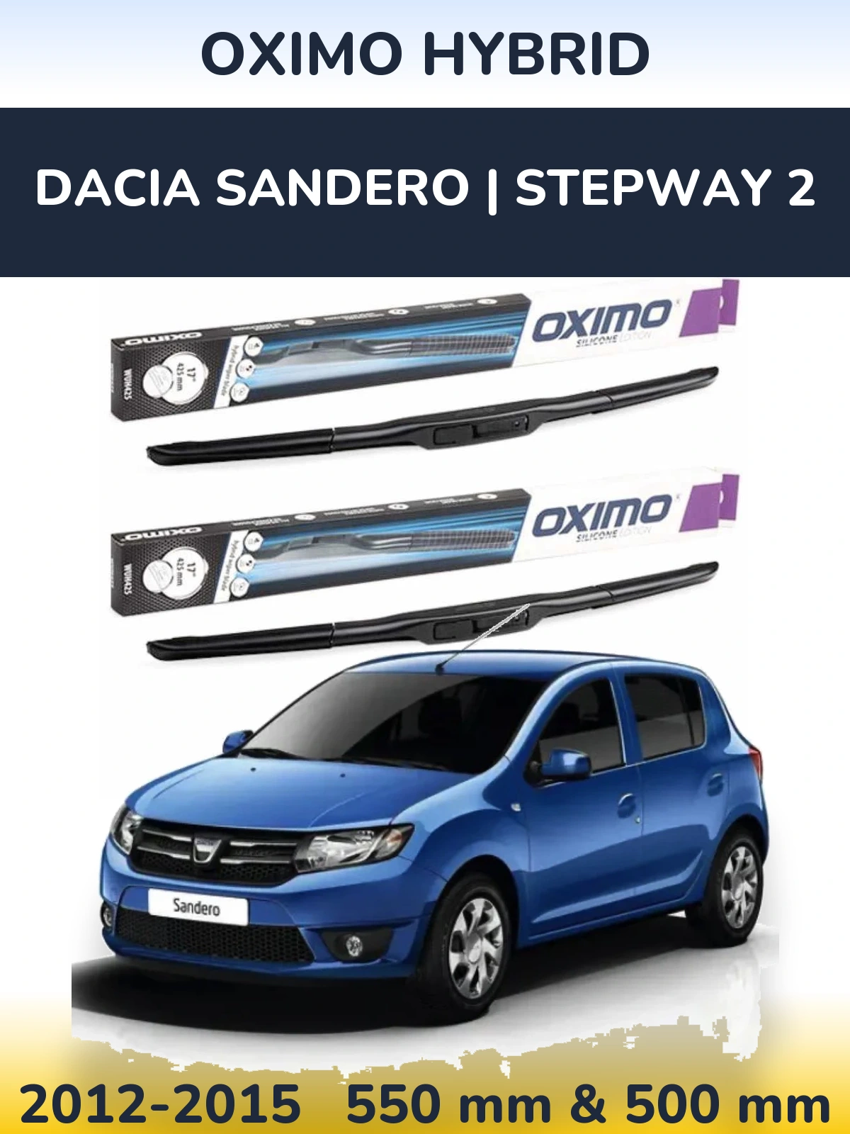 Front wiper blade set Oximo Hybrid 550 & 500 mm for Dacia Sandero | Stepway 2 2012-2015