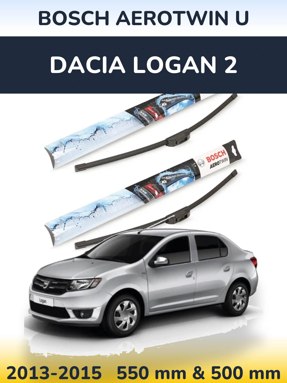 Front wiper blade set BOSCH AeroTwin U 550 & 500 mm for Dacia Logan 2 2013-2015