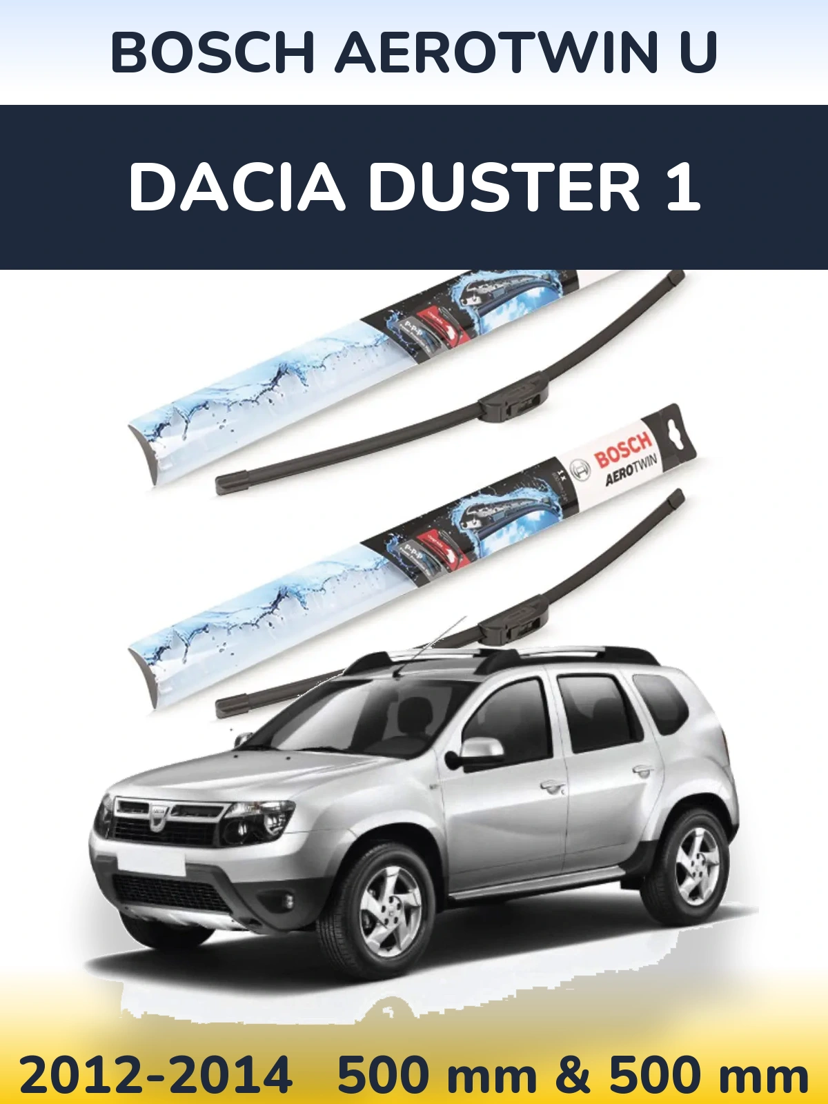 Front wiper blade set BOSCH AeroTwin U 500 & 500 mm for Dacia Duster 1 2012-2014