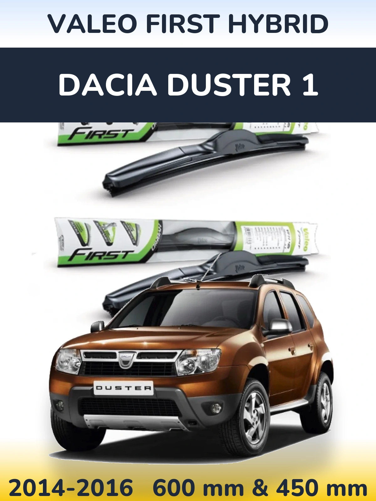 Комплект передніх щіток Valeo First Hybrid 600 & 450 мм для Dacia Duster 1 2014-2016