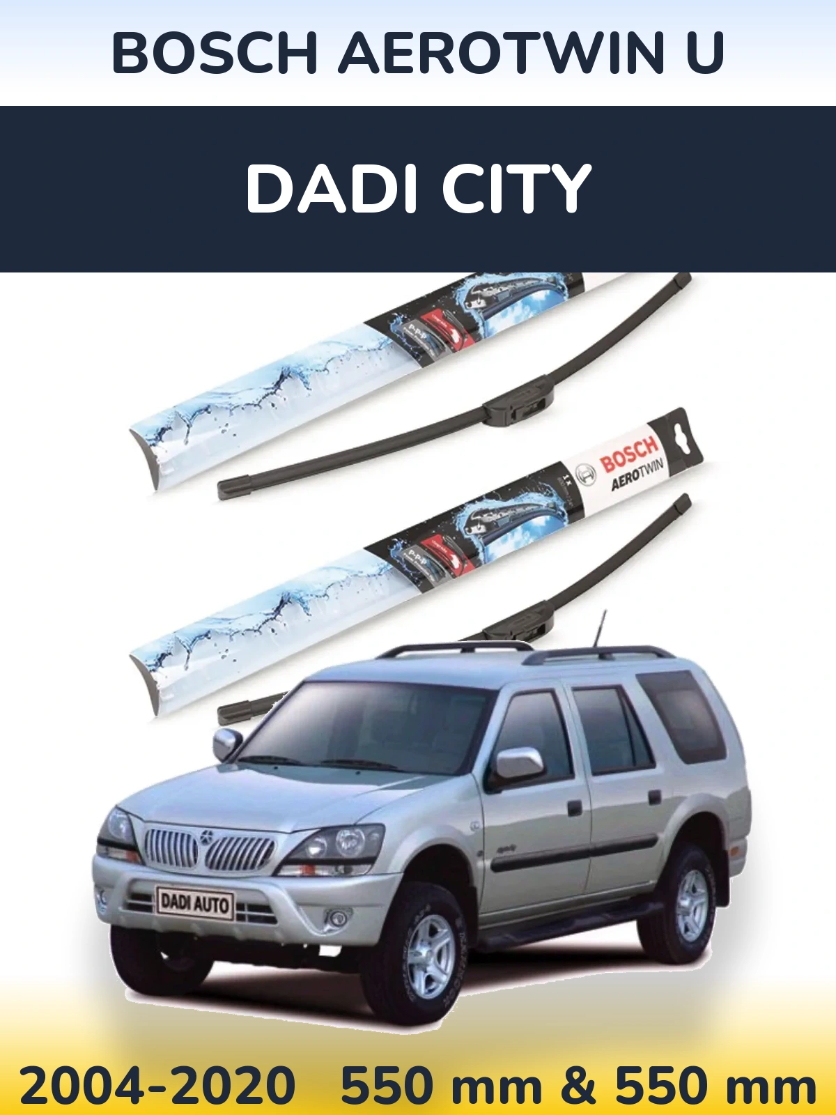 Front wiper blade set BOSCH AeroTwin U 550 & 550 mm for Dadi City 2004-2020