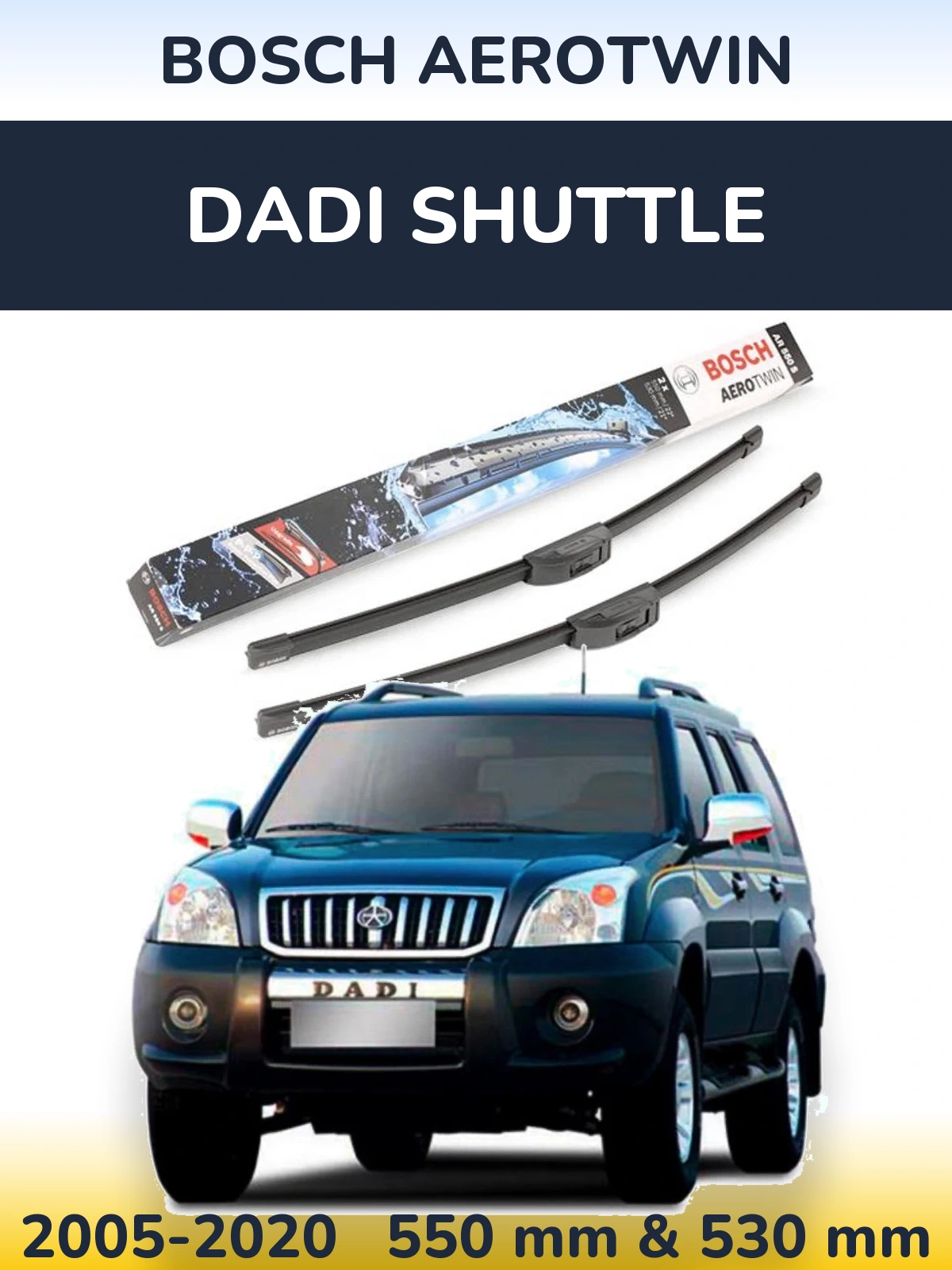 Front wiper blade set BOSCH AeroTwin 550 & 530 mm for Dadi Shuttle 2005-2020