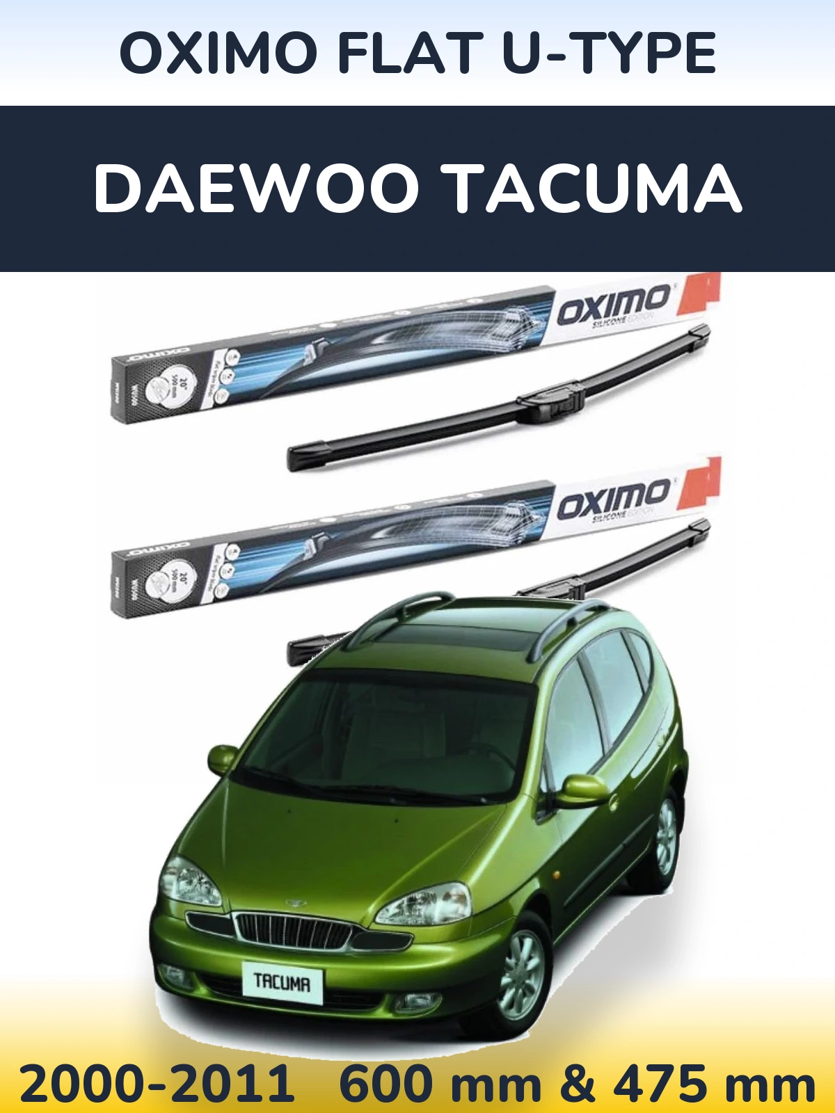 Front wiper blade set Oximo Flat U-type 600 & 475 mm for Daewoo Tacuma 2000-2011
