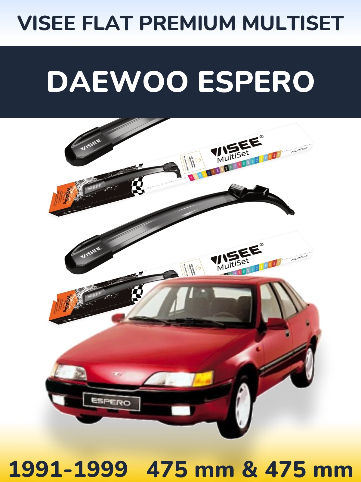 Front wiper blade set VISEE FLAT PREMIUM MultiSet 475 & 475 mm for Daewoo Espero 1991-1999