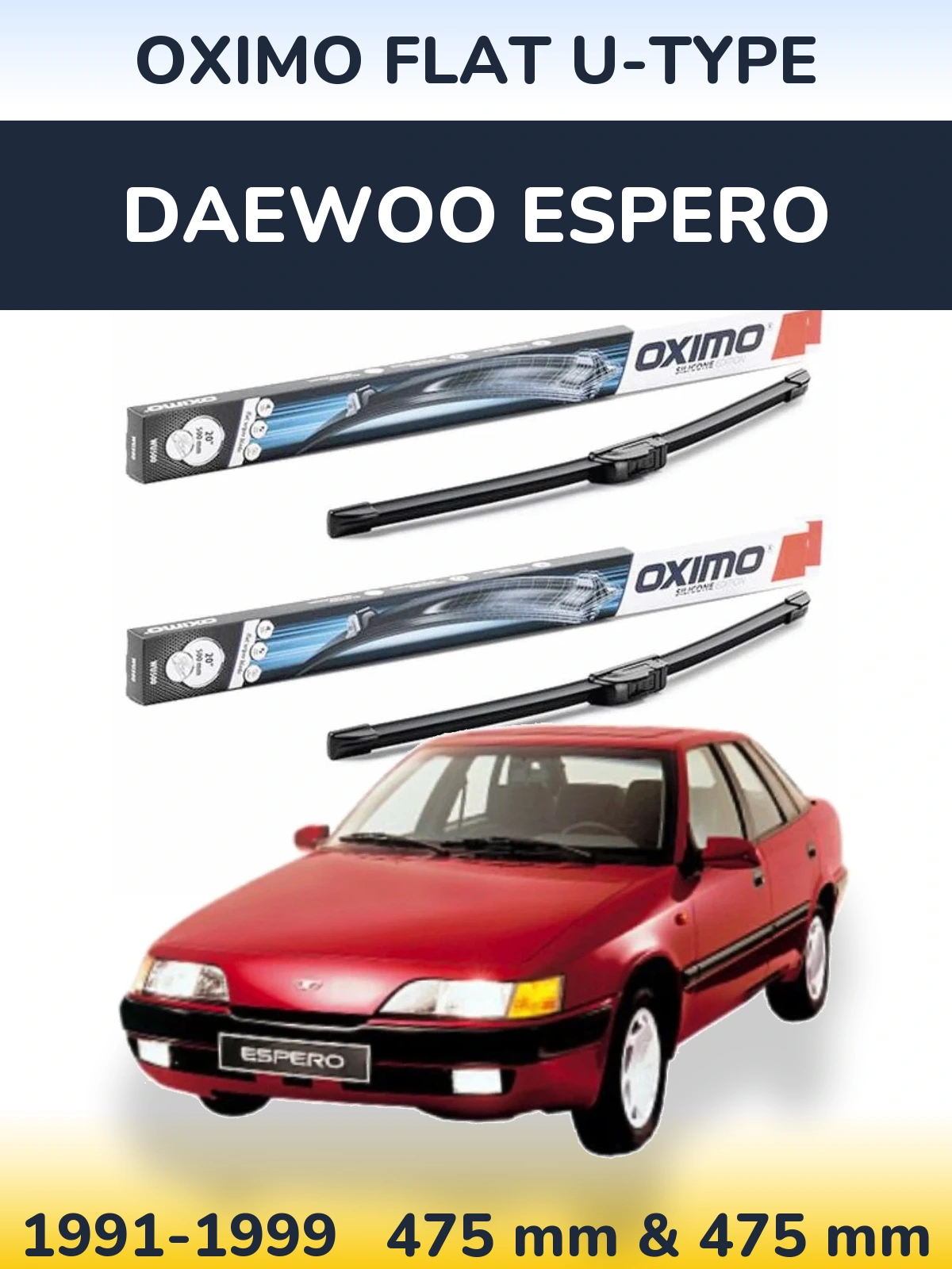 Front wiper blade set Oximo Flat U-type 475 & 475 mm for Daewoo Espero 1991-1999