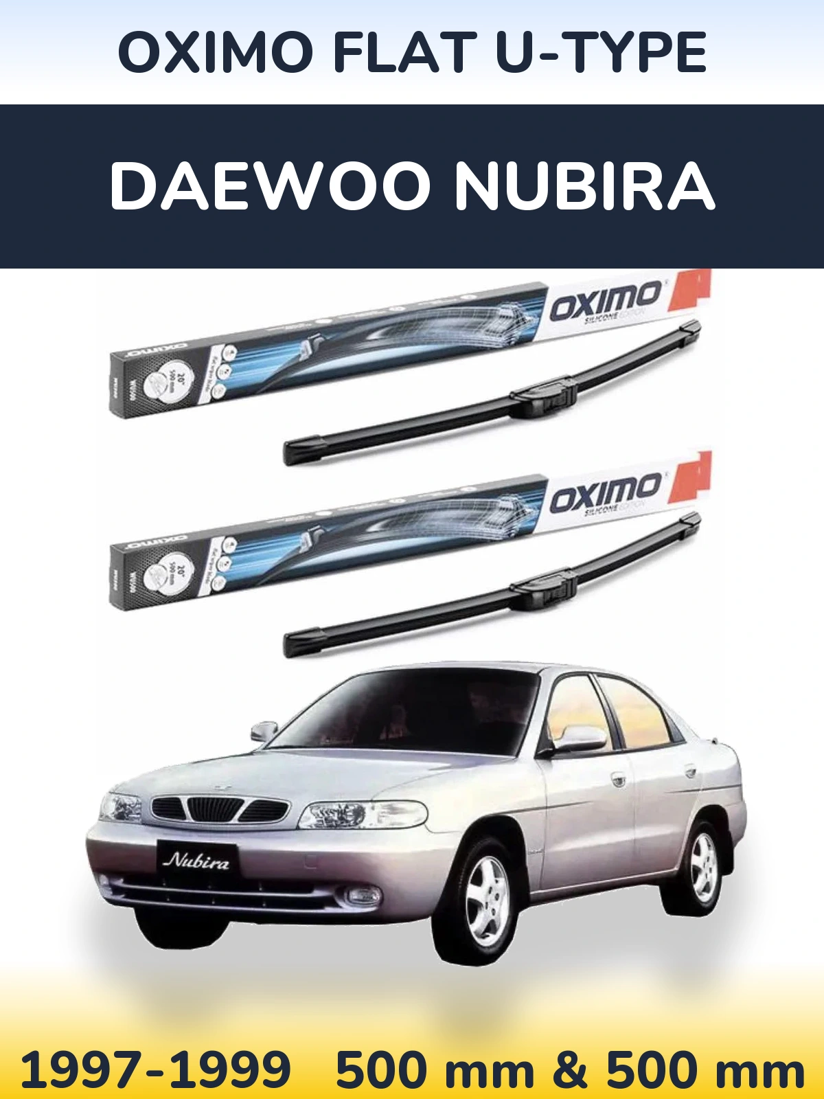 Front wiper blade set Oximo Flat U-type 500 & 500 mm for Daewoo Nubira 1997-1999