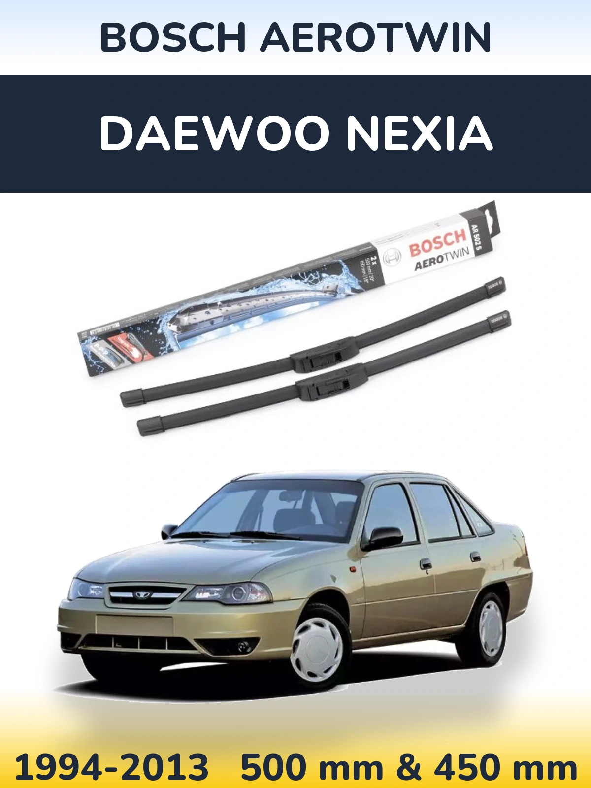 Front wiper blade set BOSCH AeroTwin 500 & 450 mm for Daewoo Nexia 1994-2013