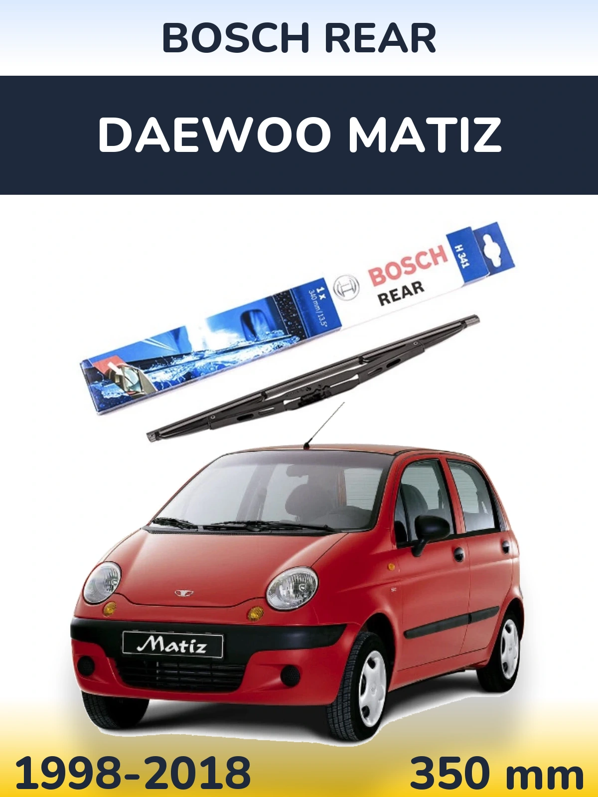 Rear wiper blade BOSCH Rear 340 mm for Daewoo Matiz 1998-2018
