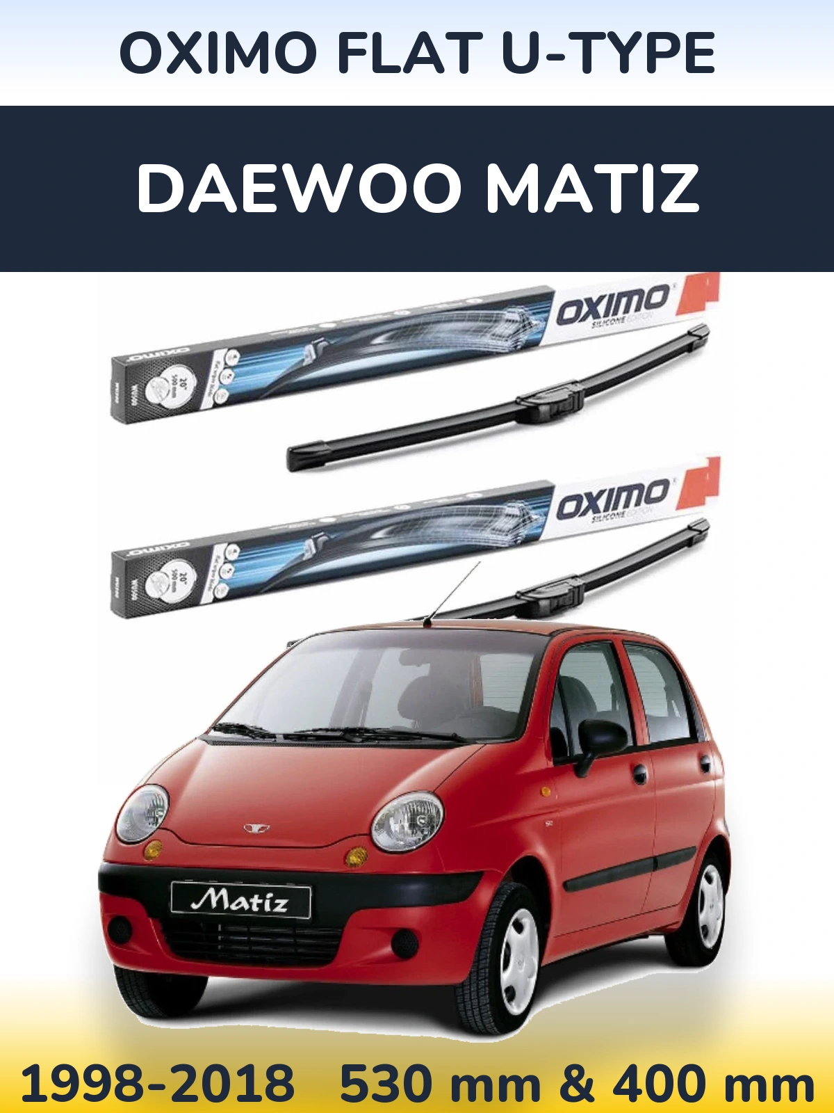 Front wiper blade set Oximo Flat U-type 530 & 400 mm for Daewoo Matiz 1998-2018