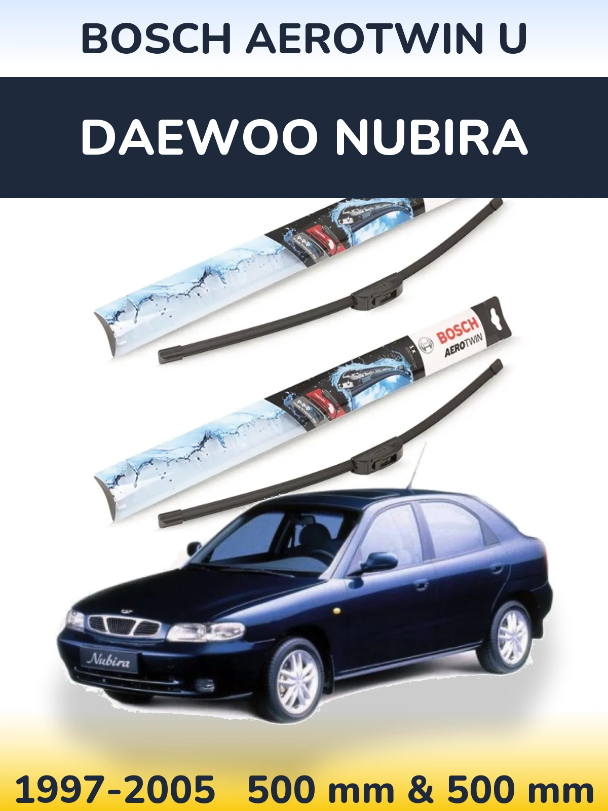 Front wiper blade set BOSCH AeroTwin U 500 & 500 mm for Daewoo Nubira 1997-2005