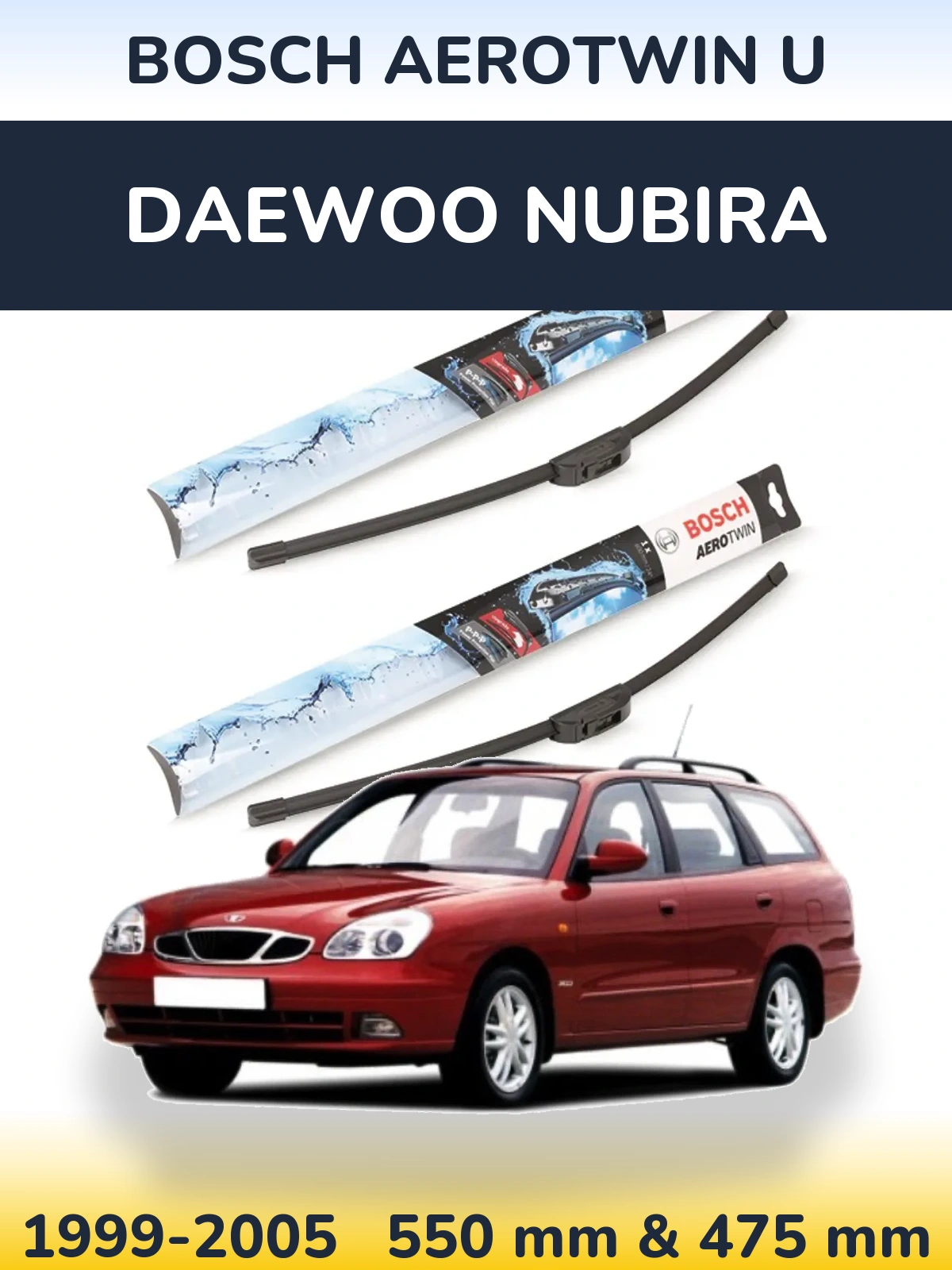 Front wiper blade set BOSCH AeroTwin U 550 & 475 mm for Daewoo Nubira 1999-2005