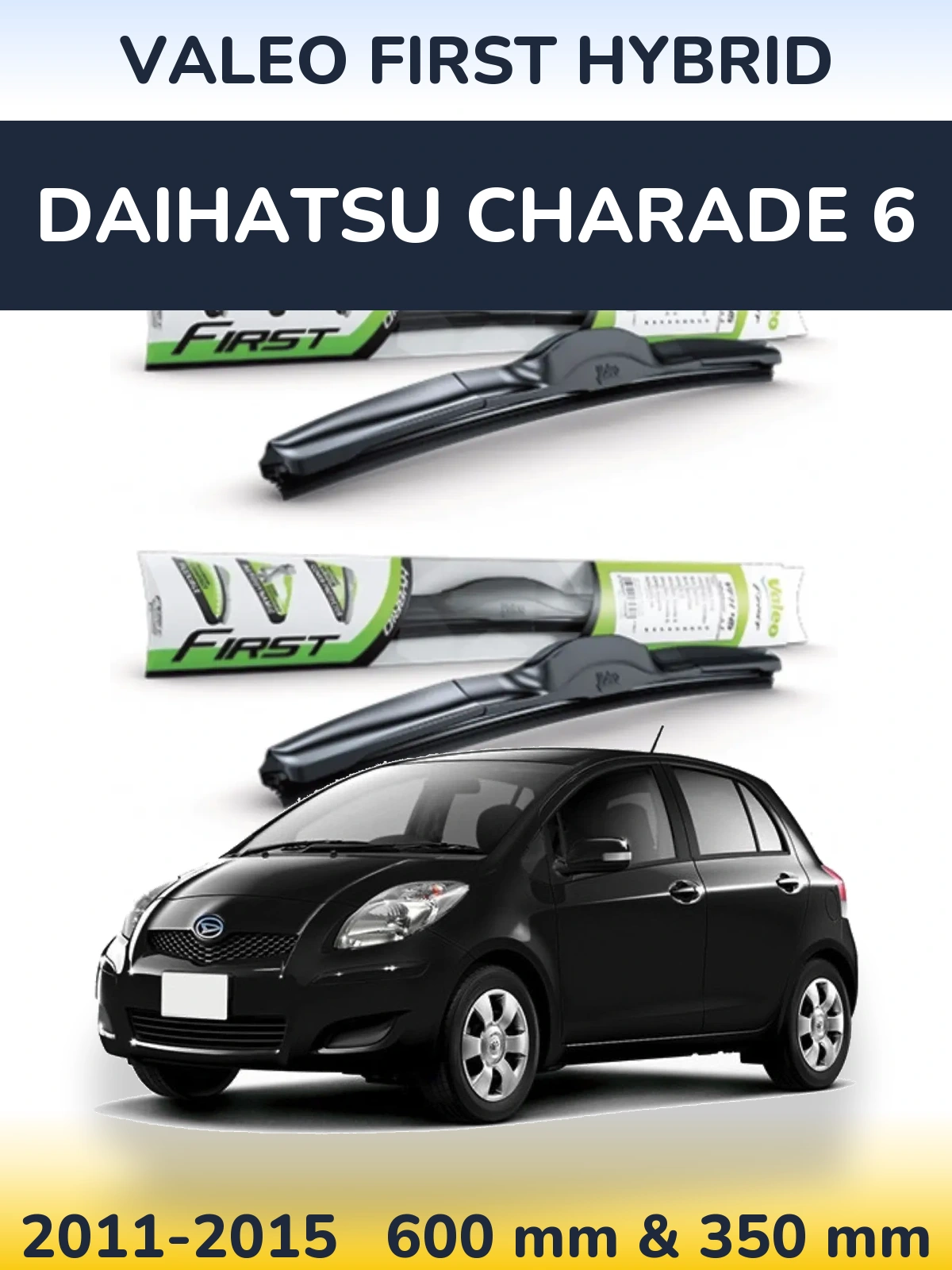 Front wiper blade set Valeo First Hybrid 600 & 350 mm for Daihatsu Charade 6 2011-2015