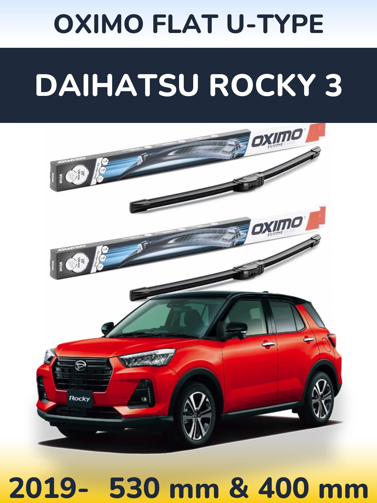 Front wiper blade set Oximo Flat U-type 530 & 400 mm for Daihatsu Rocky 3 2019-2026