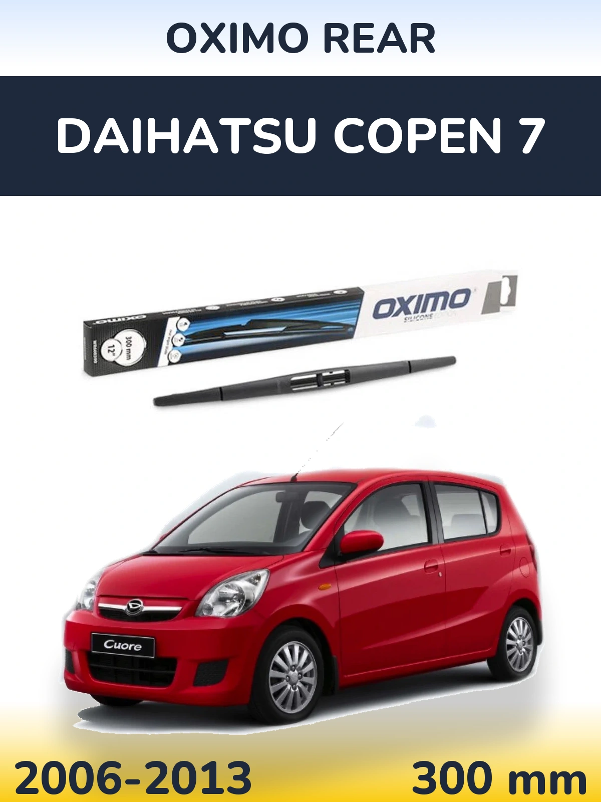Rear wiper blade Oximo Rear 300 mm for Daihatsu Copen 7 2006-2013