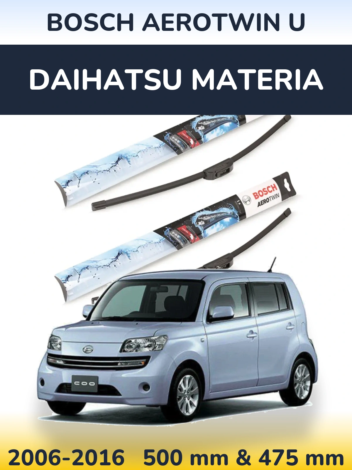 Front wiper blade set BOSCH AeroTwin U 500 & 475 mm for Daihatsu Materia 2006-2016