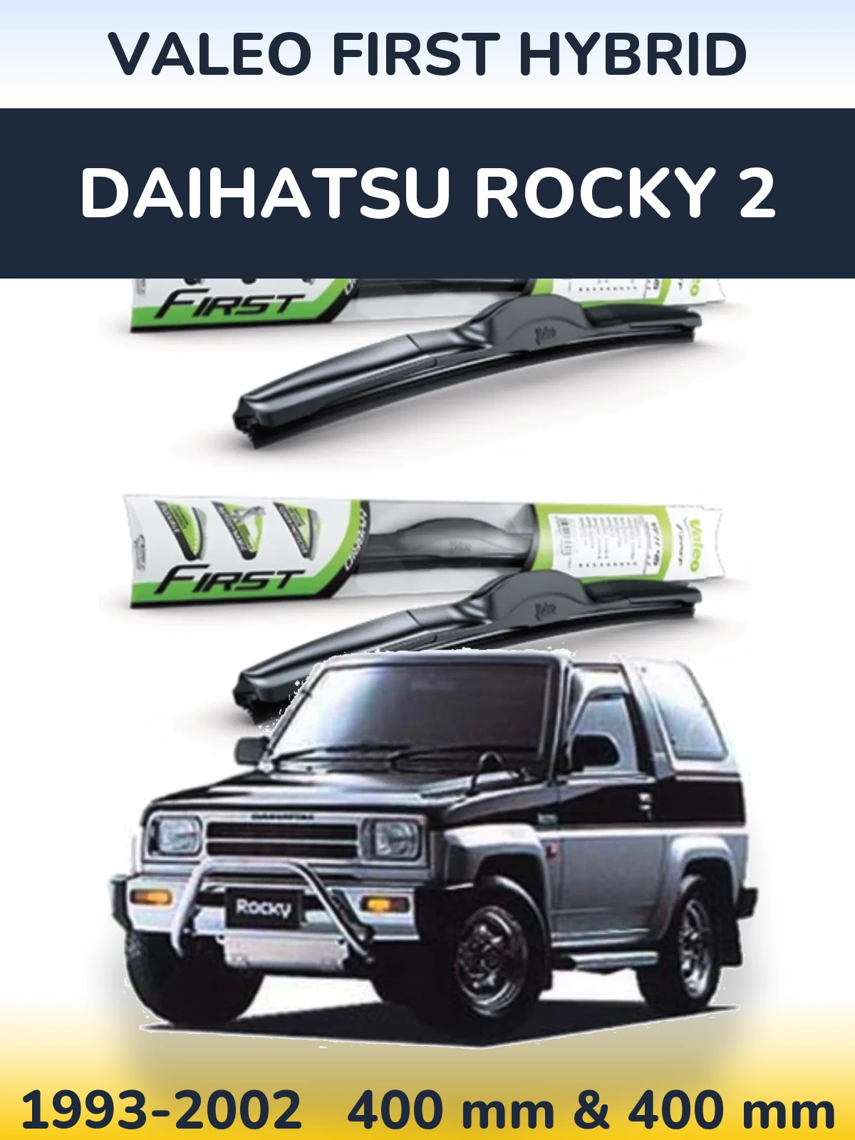 Front wiper blade set Valeo First Hybrid 400 & 400 mm for Daihatsu Rocky 2 1993-2002