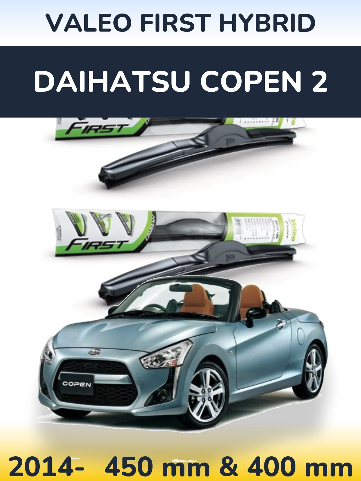 Front wiper blade set Valeo First Hybrid 450 & 400 mm for Daihatsu Copen 2 2014-2026