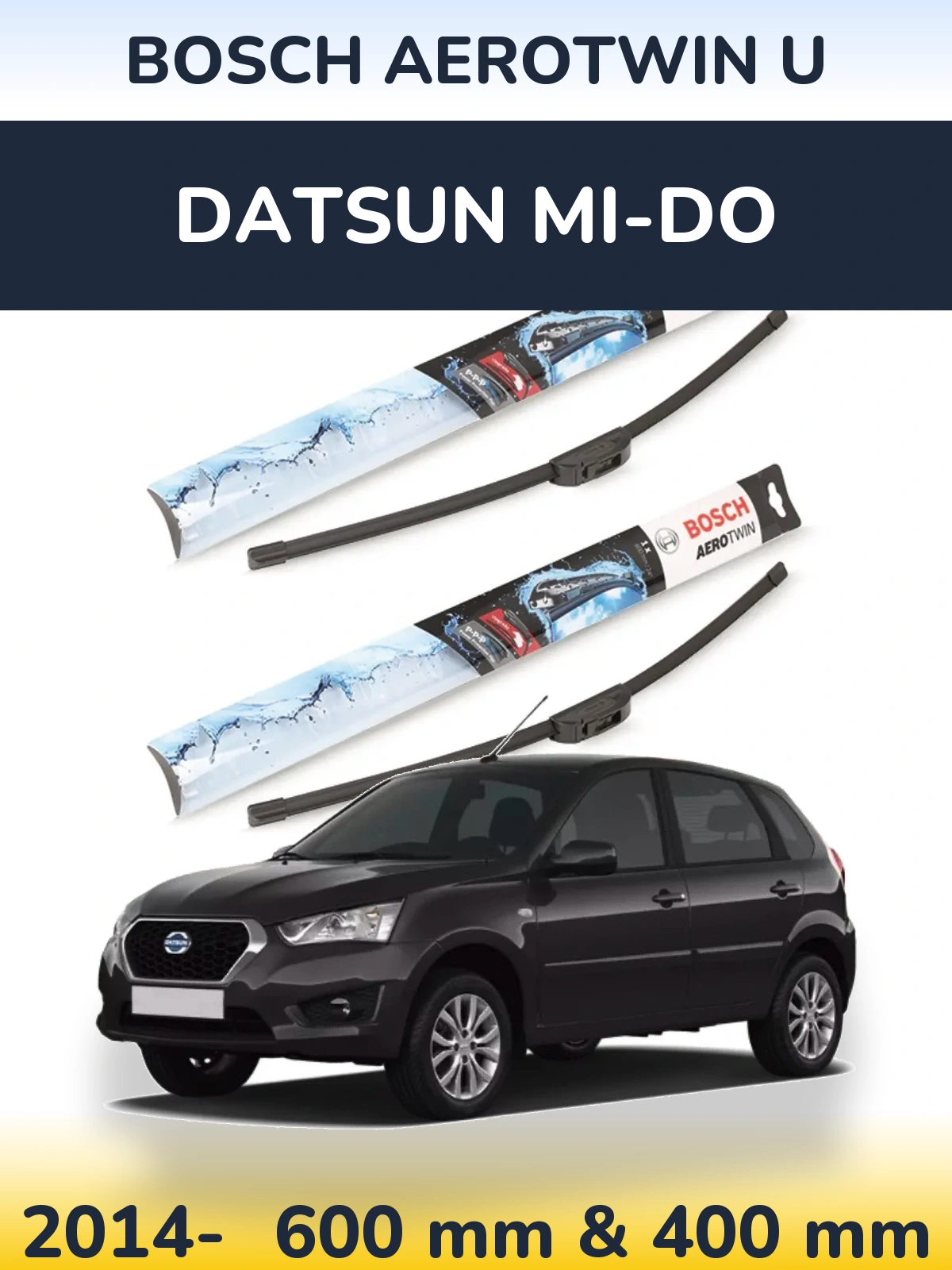 Front wiper blade set BOSCH AeroTwin U 600 & 400 mm for Datsun mi-DO 2014-2026