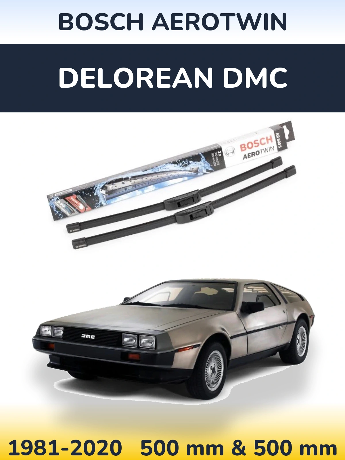 Front wiper blade set BOSCH AeroTwin 500 & 500 mm for DeLorean DMC 1981-2020