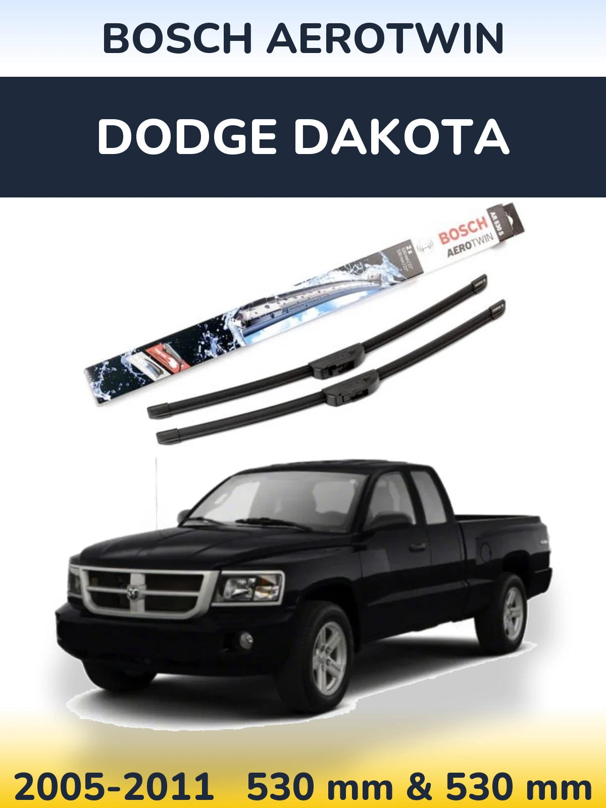 Комплект передних дворников BOSCH AeroTwin 530 & 530 мм для Dodge Dakota 2005-2011