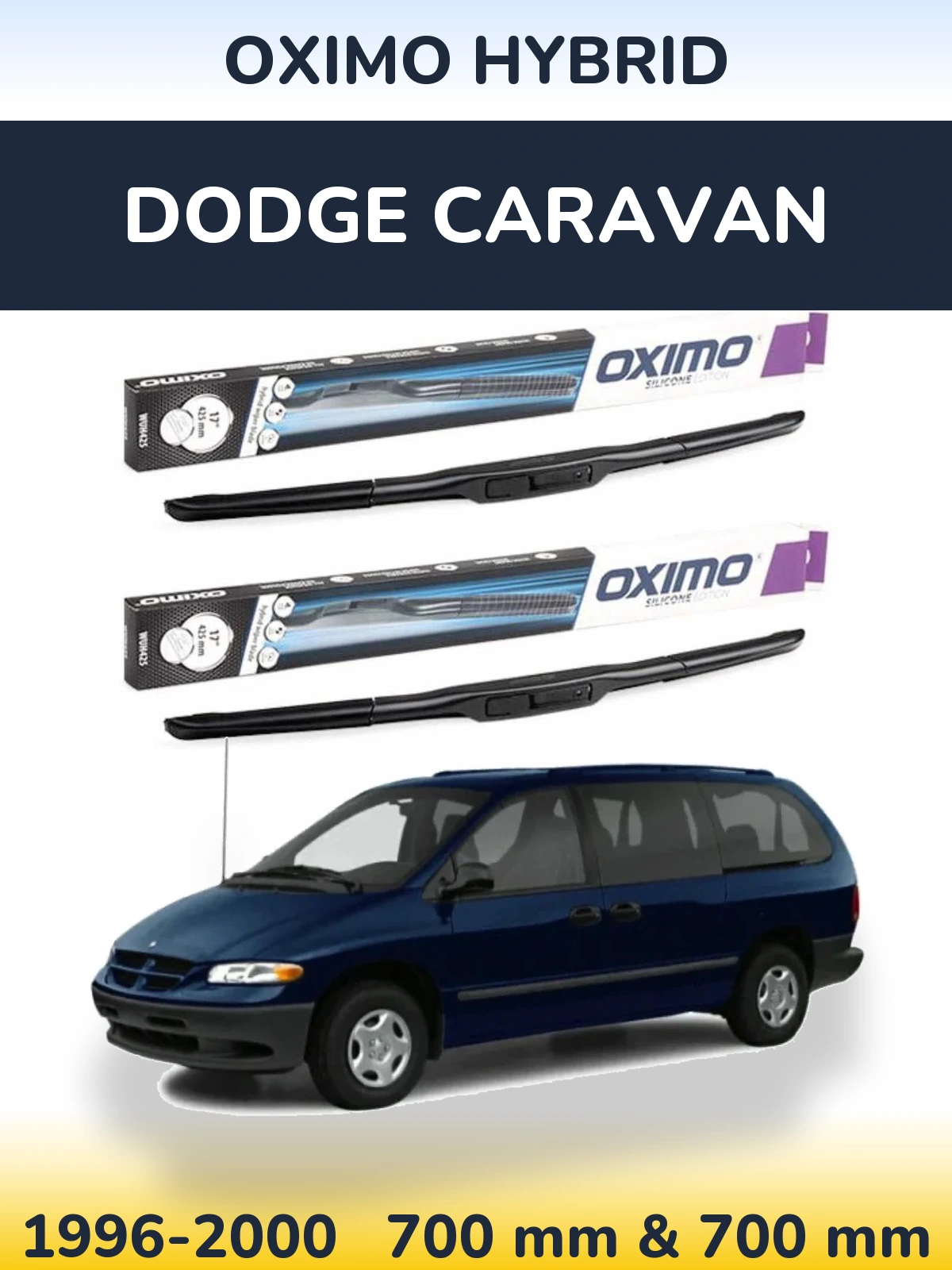 Комплект передніх щіток Oximo Hybrid 700 & 700 мм для Dodge Caravan 1996-2000