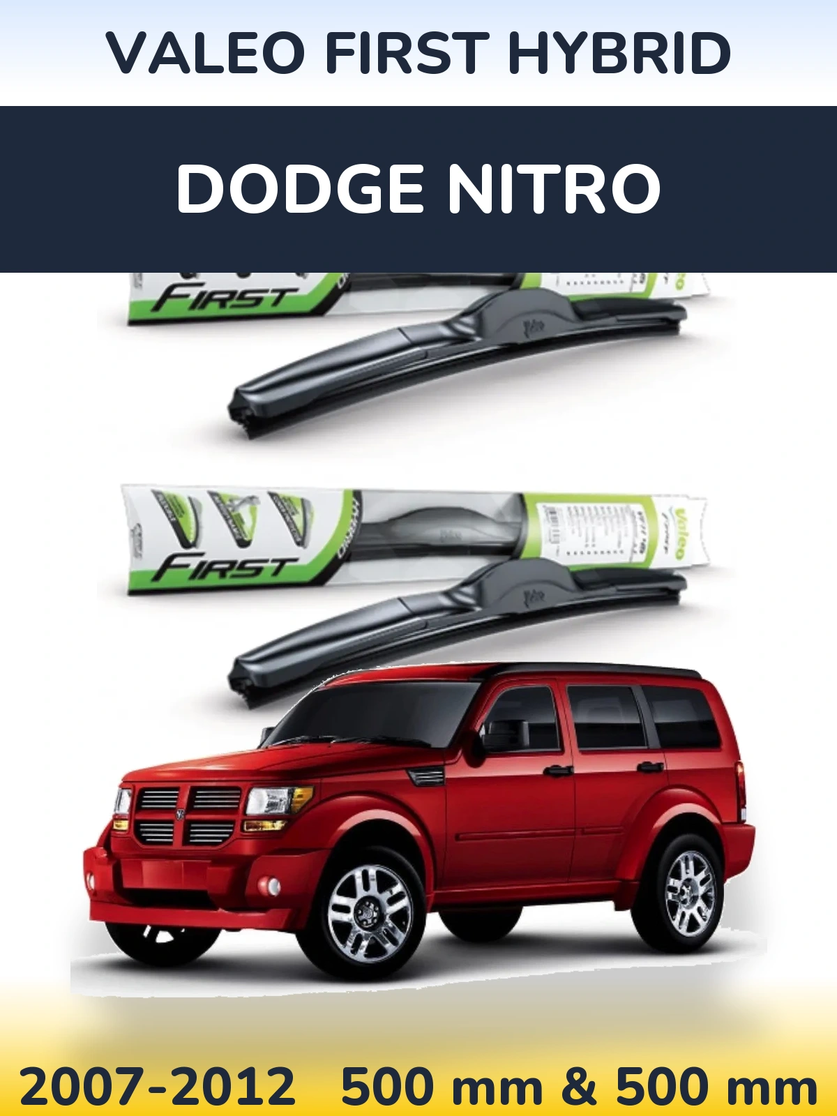 Front wiper blade set Valeo First Hybrid 500 & 500 mm for Dodge Nitro 2007-2012
