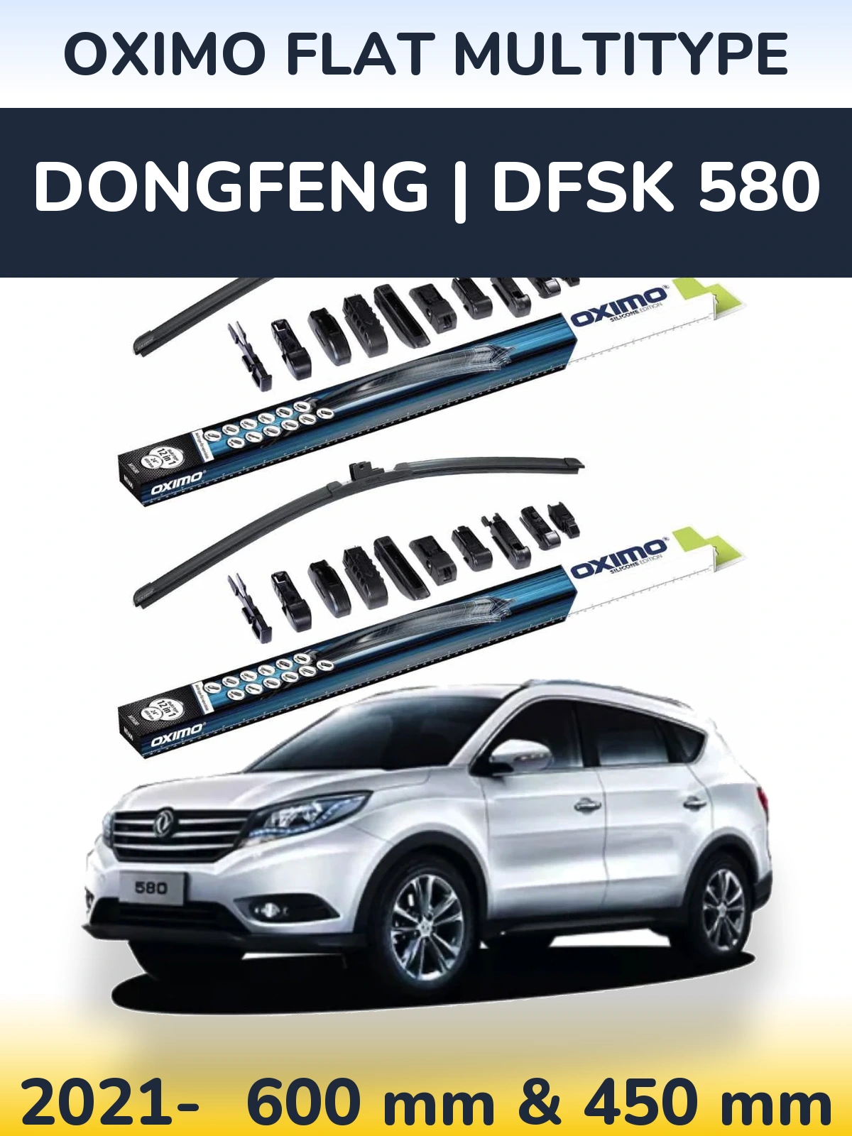 Front wiper blade set Oximo Flat MultiTypee 600 & 450 mm for DongFeng | DFSK 580 2021-2026