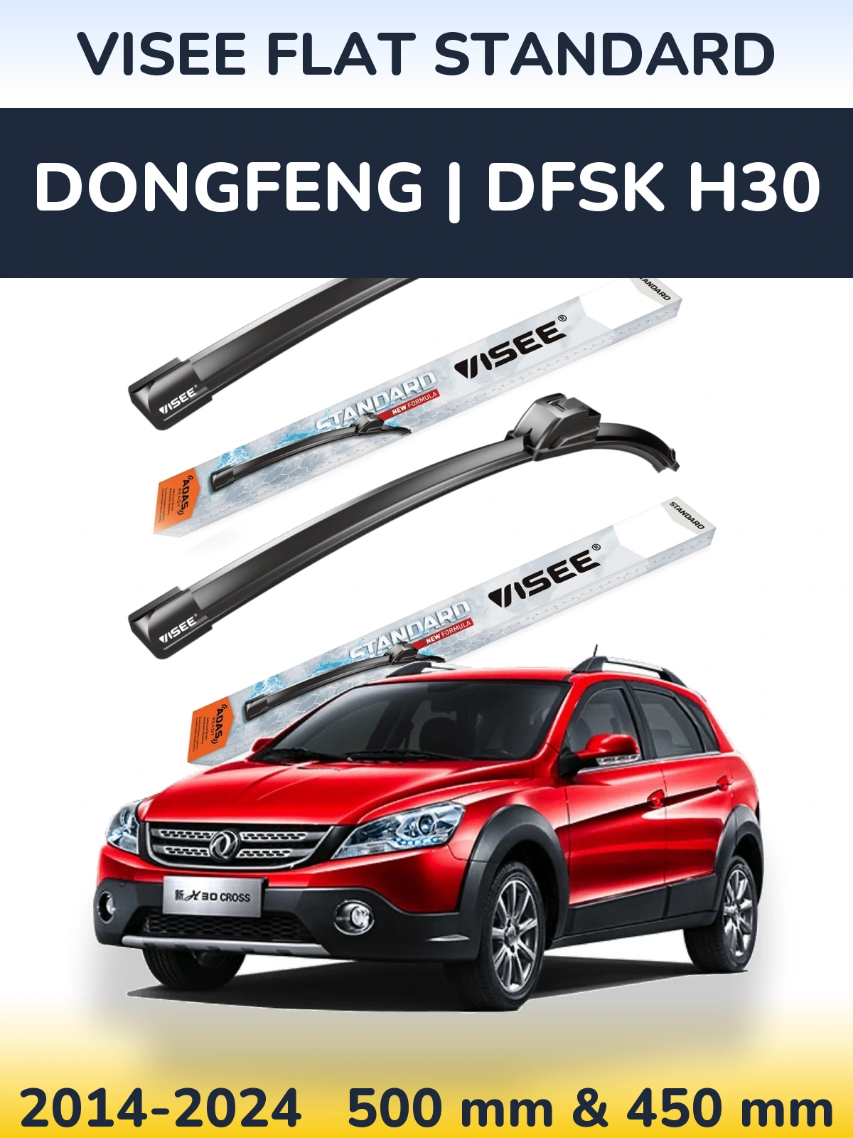 Front wiper blade set VISEE FLAT STANDARD 500 & 450 mm for DongFeng | DFSK H30 2014-2024