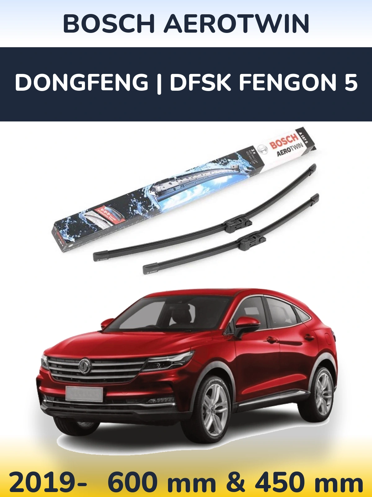Front wiper blade set BOSCH AeroTwin 600 & 450 mm for DongFeng | DFSK Fengon 5 2019-2026