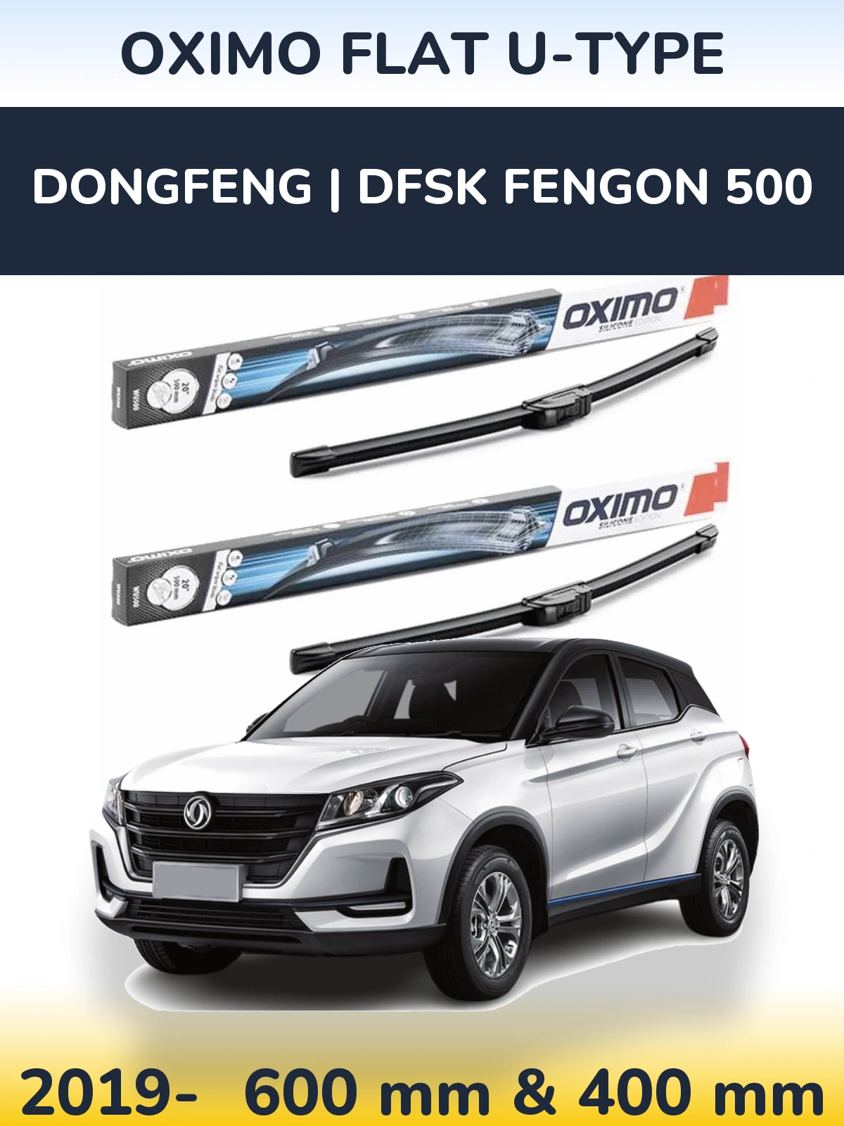Front wiper blade set Oximo Flat U-type 600 & 400 mm for DongFeng | DFSK Fengon 500 2019-2026