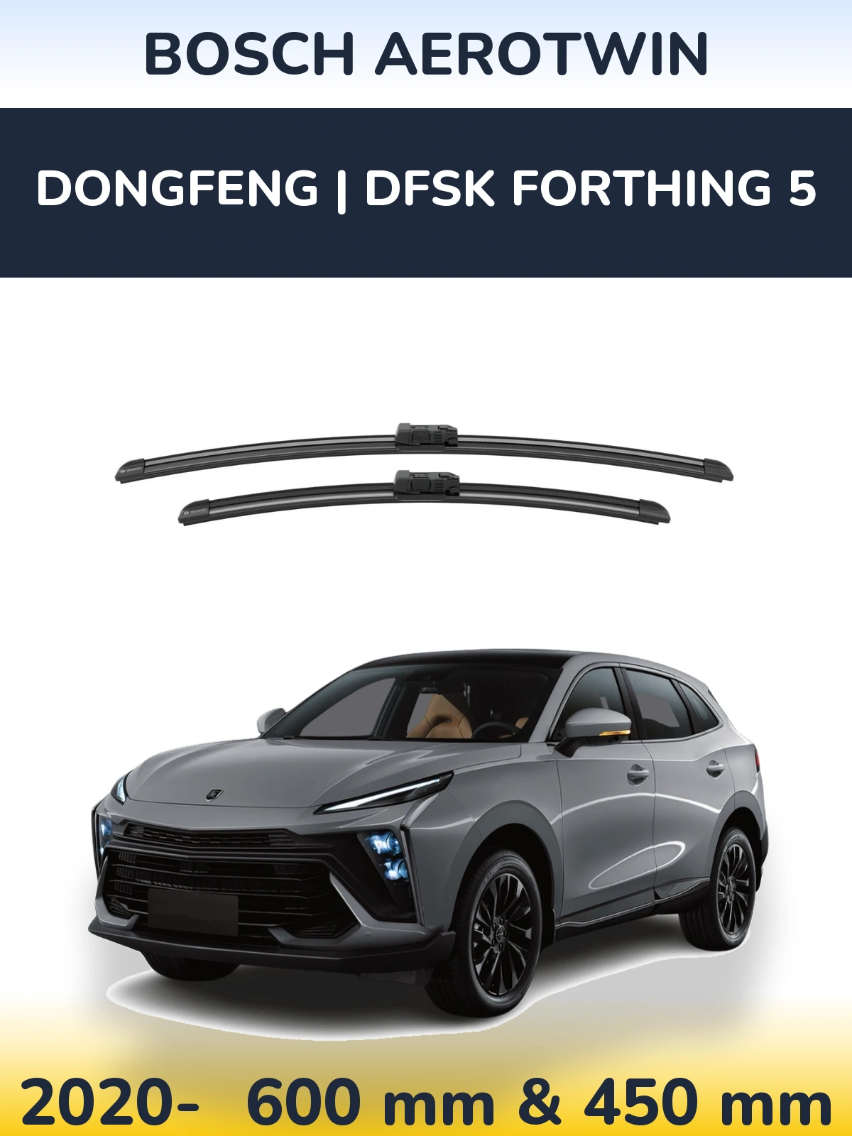 Front wiper blade set BOSCH AeroTwin 600 & 450 mm for DongFeng | DFSK Forthing 5 2020-2026