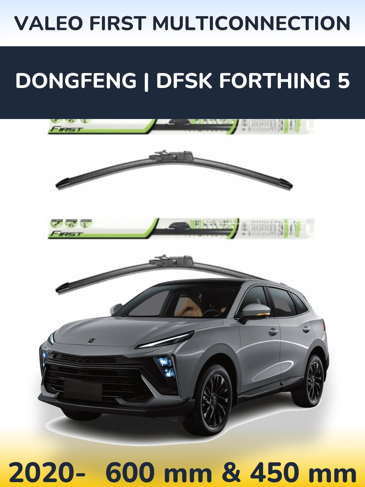 Front wiper blade set Valeo First MultiConnection 600 & 450 mm for DongFeng | DFSK Forthing 5 2020-2026