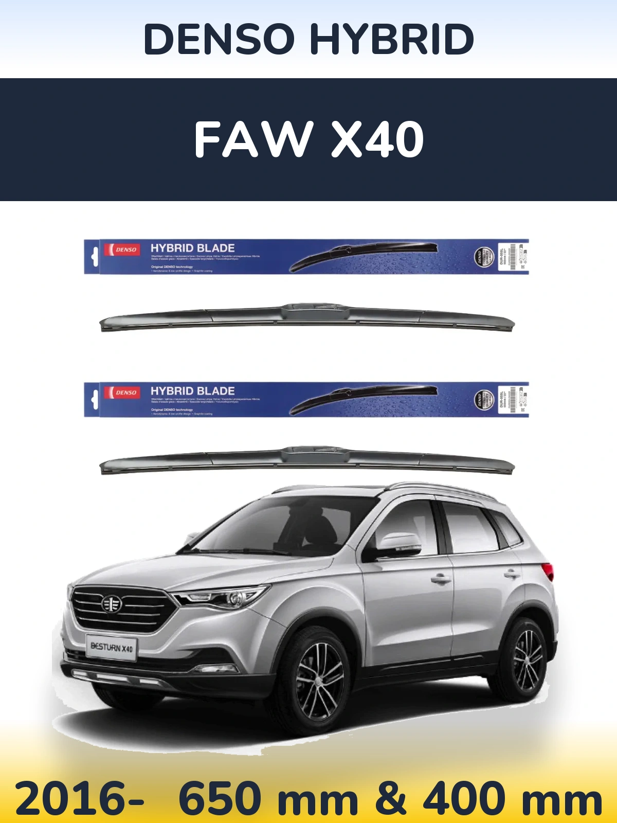 Front wiper blade set Denso Hybrid 650 & 400 mm for FAW X40 2016-2026