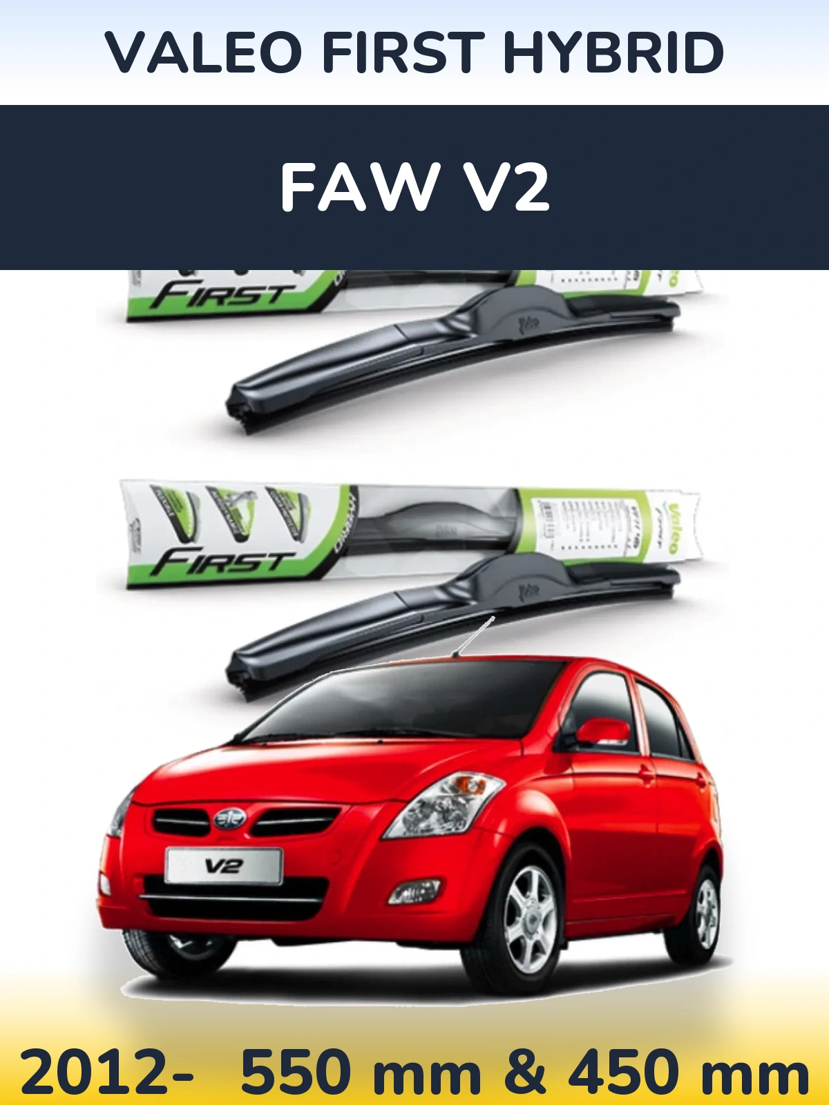 Front wiper blade set Valeo First Hybrid 550 & 450 mm for FAW V2 2012-2026