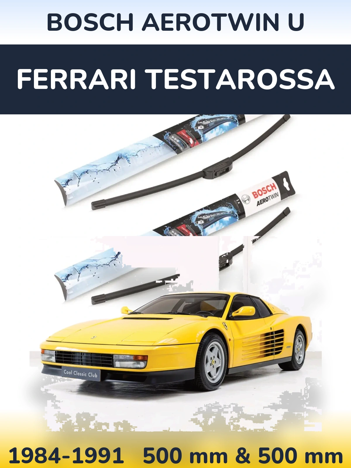 Front wiper blade set BOSCH AeroTwin U 500 & 500 mm for Ferrari Testarossa 1984-1991
