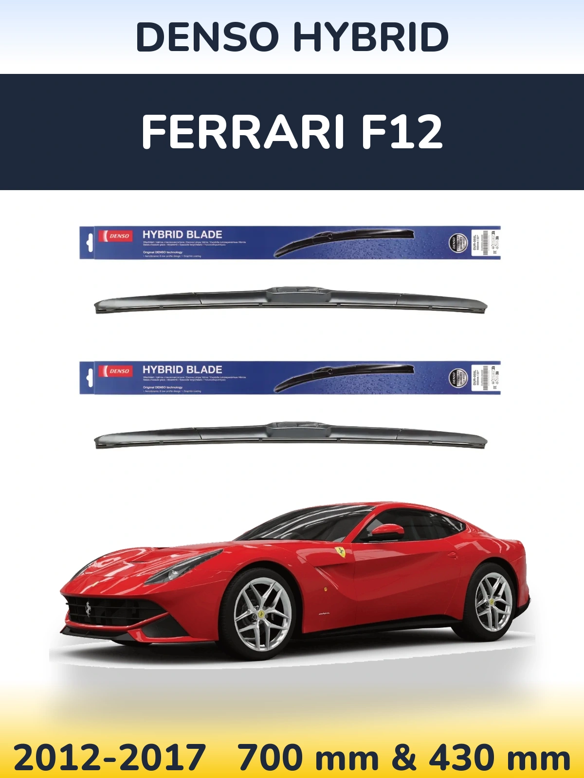 Front wiper blade set Denso Hybrid 700 & 430 mm for Ferrari F12 2012-2017