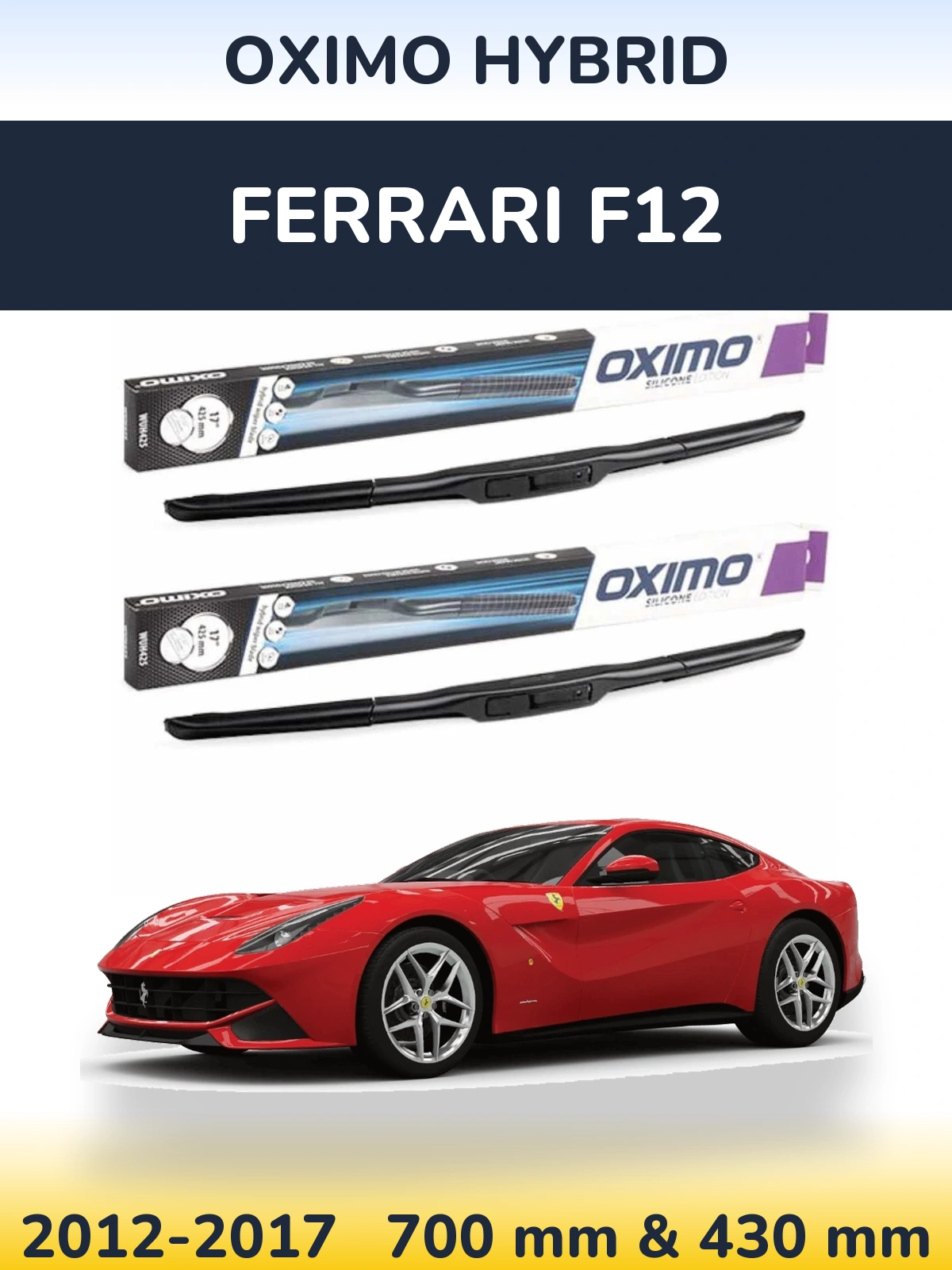Front wiper blade set Oximo Hybrid 700 & 430 mm for Ferrari F12 2012-2017